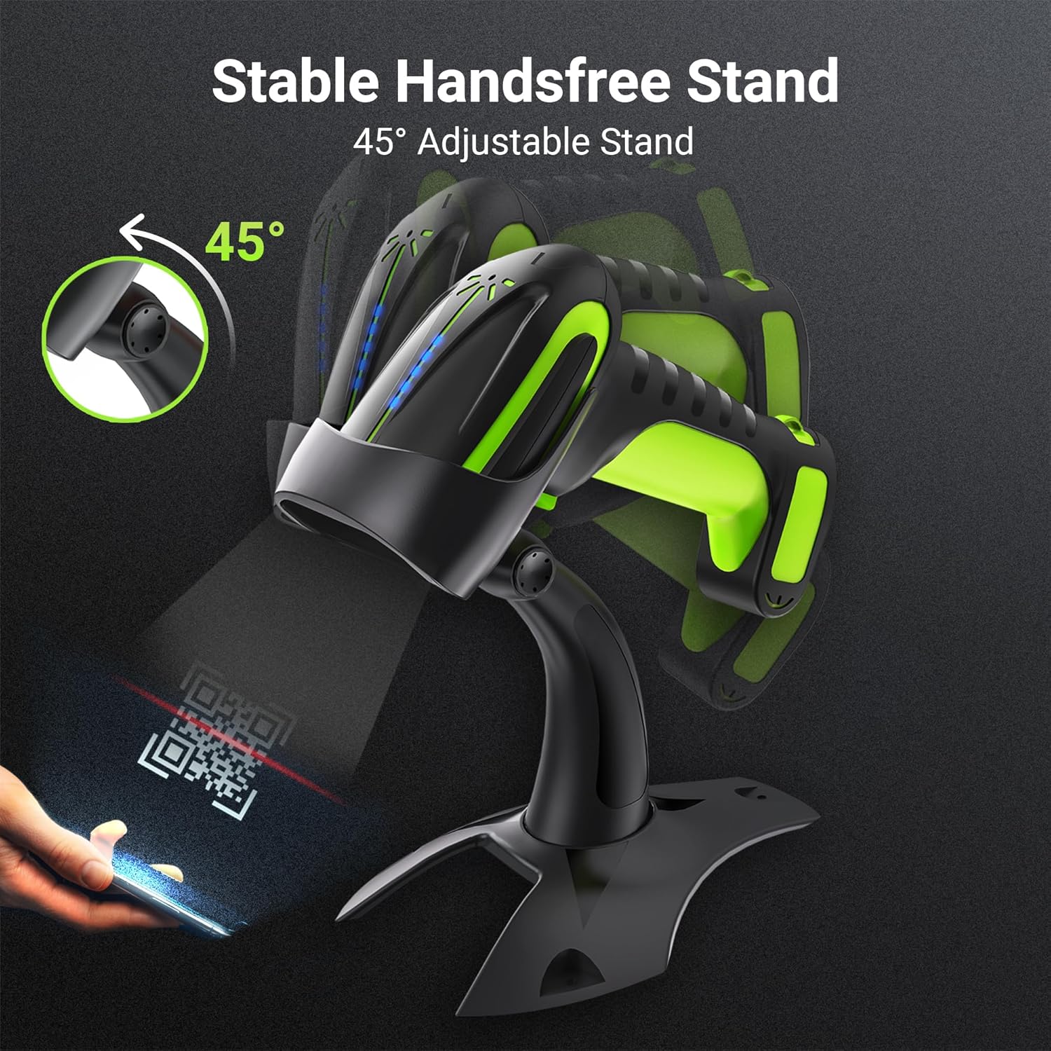 Stable Handsfree Stand  
45° Adjustable Stand