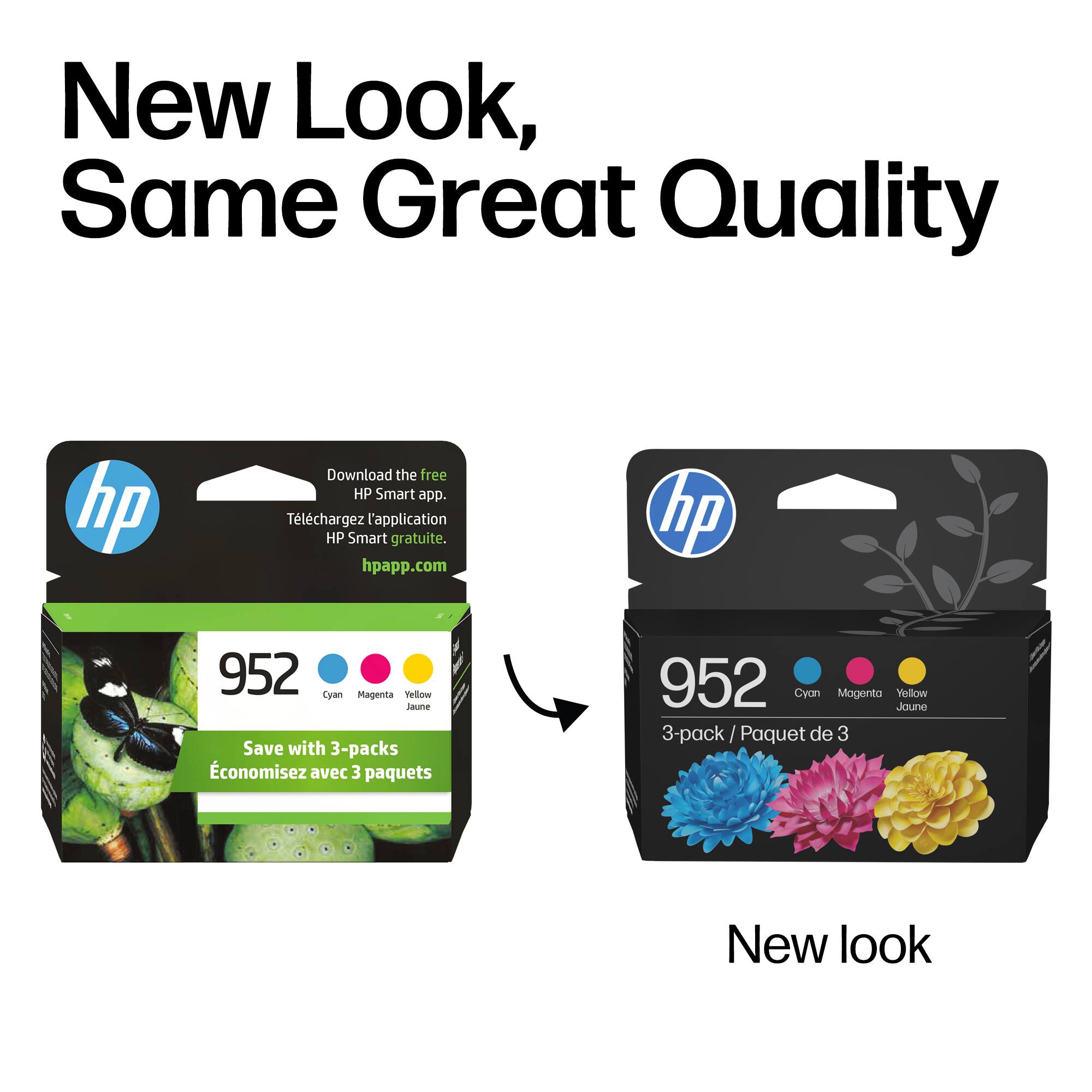 New Look, Same Great Quality

Download the free HP Smart app.  
Téléchargez l'application HP Smart gratuite.  
hpapp.com

hp 417 952 Cyan Magenta Yellow Jaune

Save with 3-packs  
Économisez avec 3 paquets

952  
Cyan Magenta Yellow Jaune

3-pack / Paquet de 3

New look