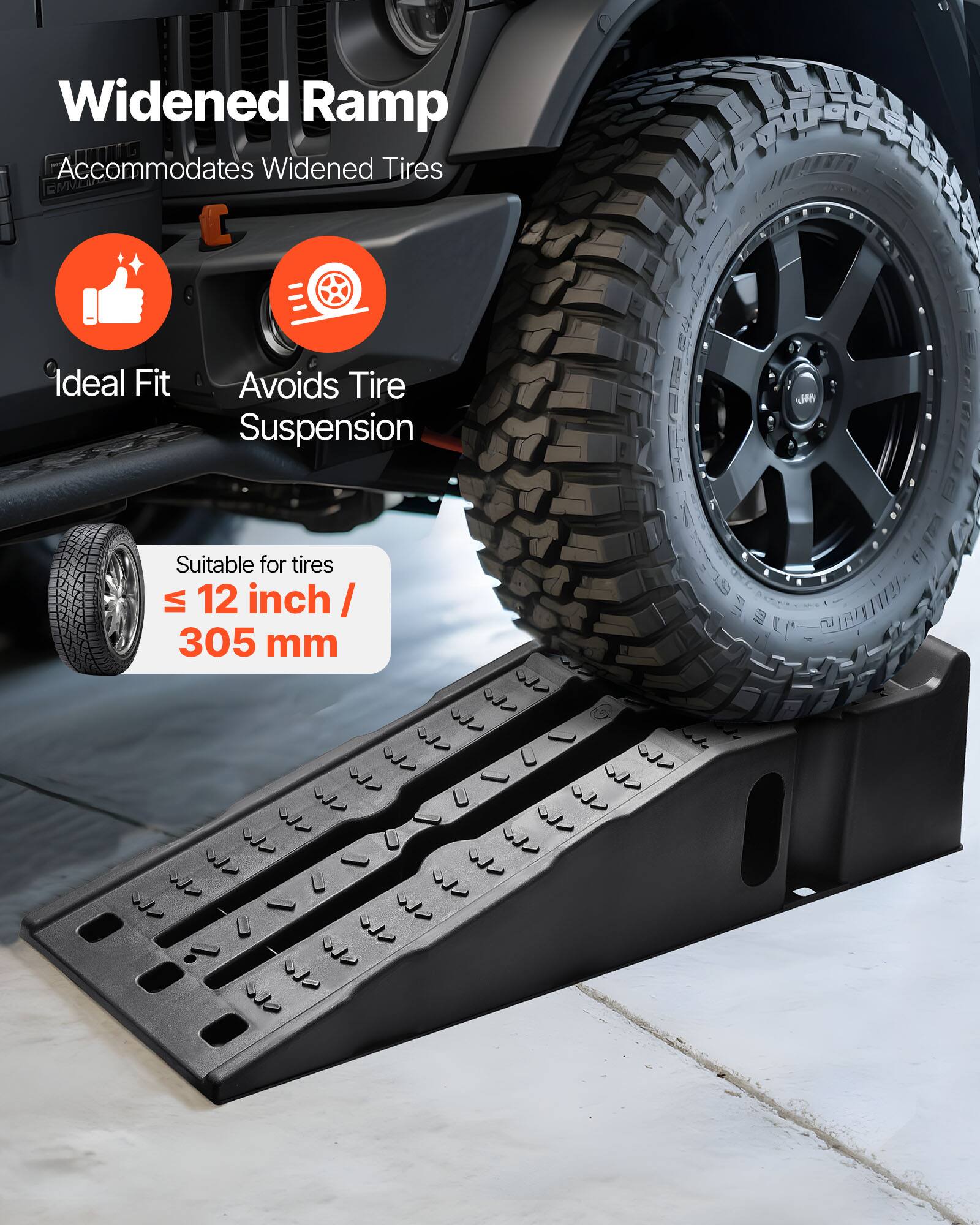Widened Ramp Accommodates Widened Tires

Ideal Fit
Avoids Tire Suspension

Suitable for tires ≤ 12 inch / 305 mm