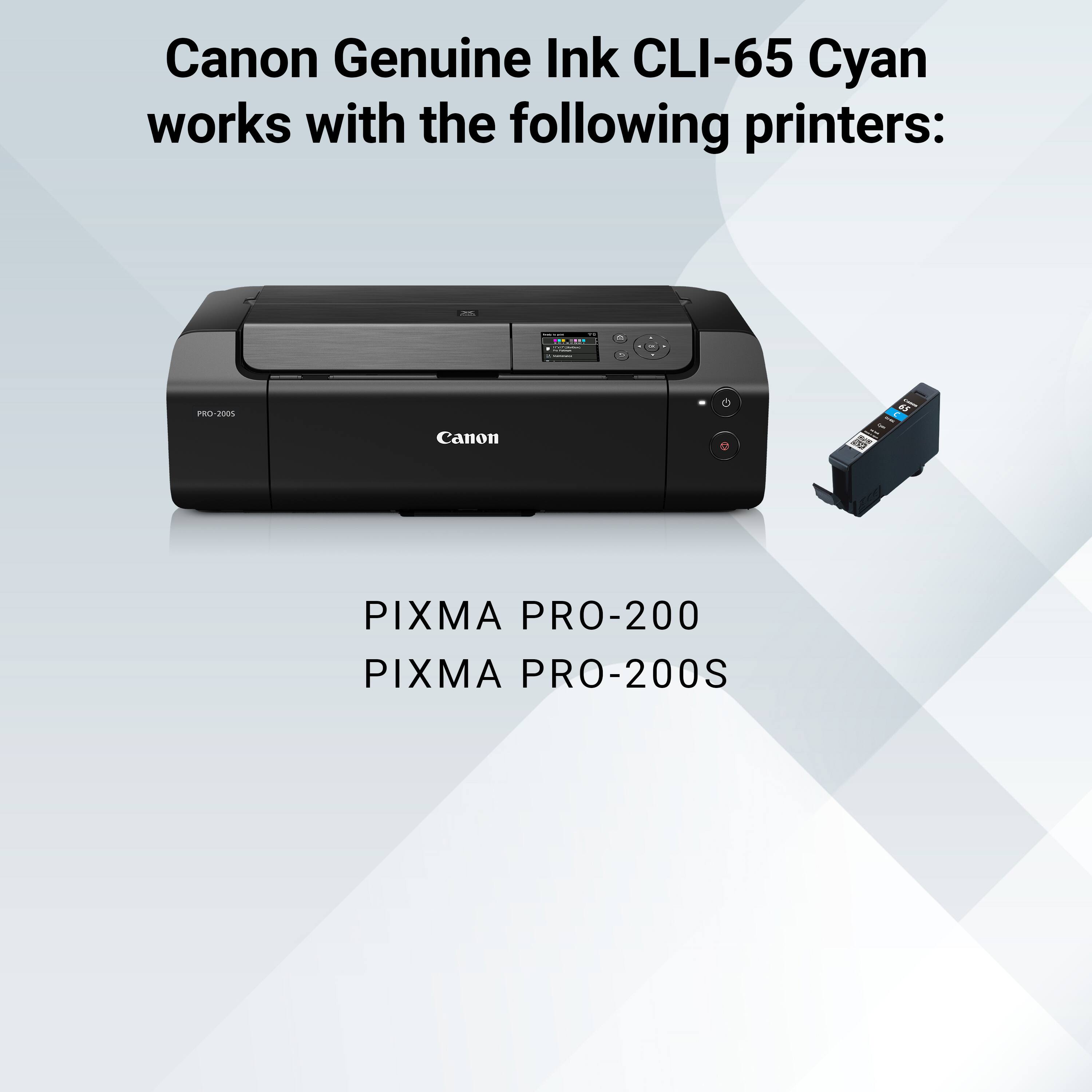 Canon Genuine Ink CLI-65 Cyan works with the following printers:
- PRO-2005
- PIXMA PRO-200
- PIXMA PRO-200S
