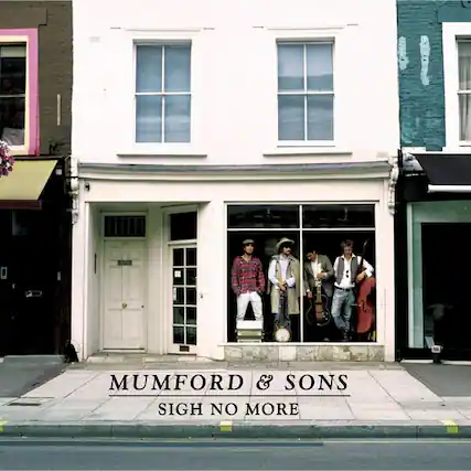 MUMFORD & SONS
SIGH NO MORE