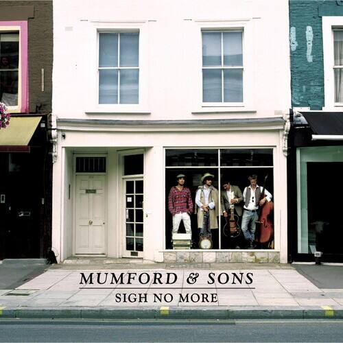 MUMFORD & SONS  
SIGH NO MORE