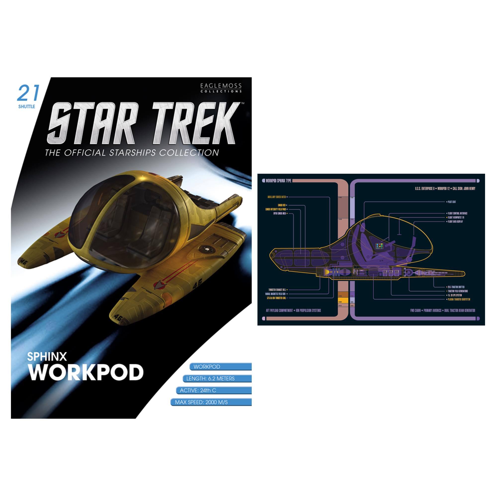 EAGLEMOSS 21 - SHUTTLE STAR TREK THE OFFICIAL STARSHIPS COLLECTION

SPHINX WORKPOD
WORKPOD
LENGTH: 5.2 METERS
ACTIVE: 24th C
MAX SPEED: 2000 M/S