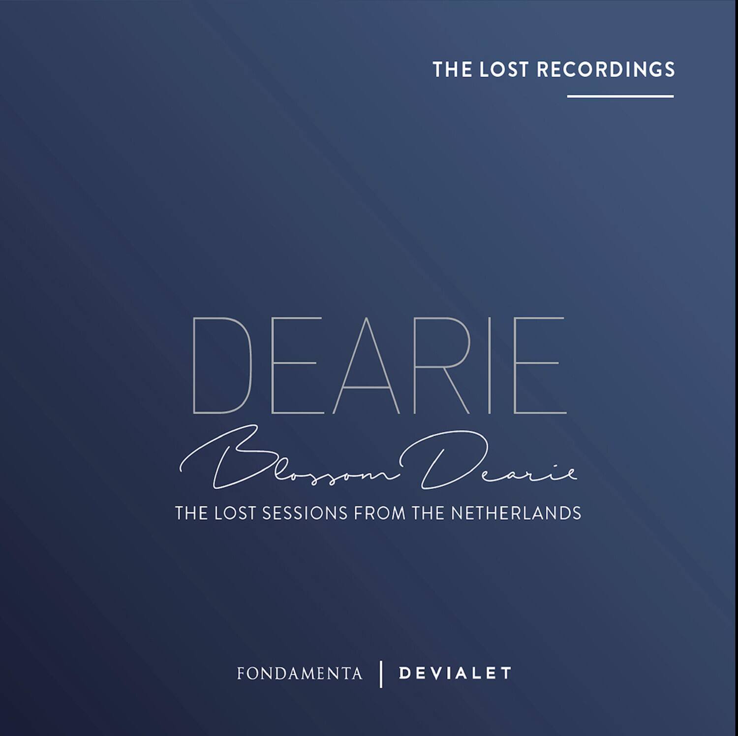 THE LOST RECORDINGS

DEARIE  
Bem Dearie

THE LOST SESSIONS FROM THE NETHERLANDS

FONDAMENTA | DEVIARET