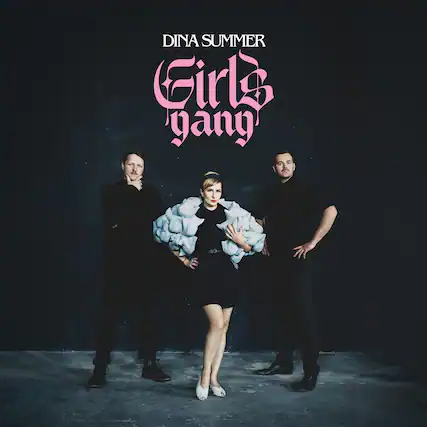 DINA SUMMER
Girls gang