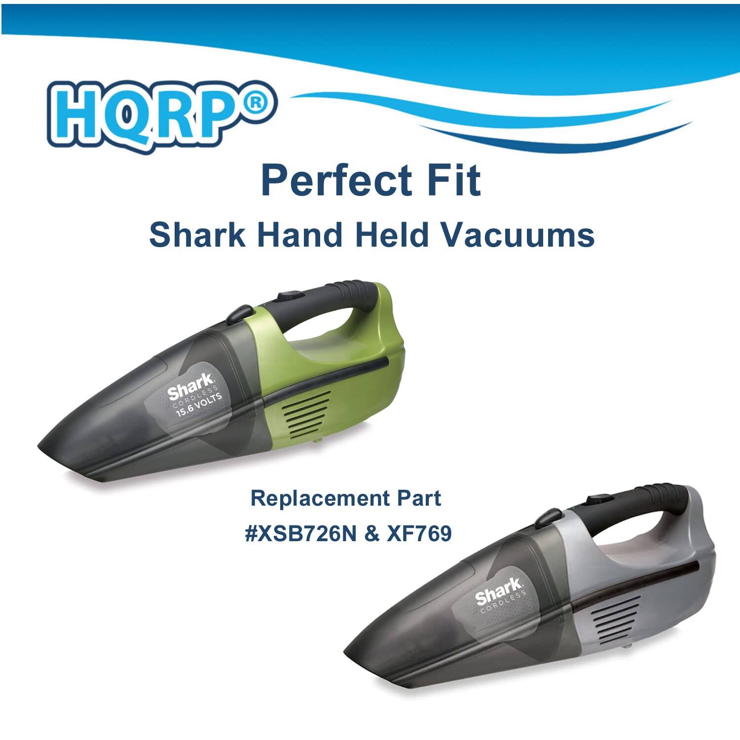HQRP Perfect Fit Shark Hand Held Vacuums  
15.6 VOLTS  
Replacement Part #XSB726N & XF769