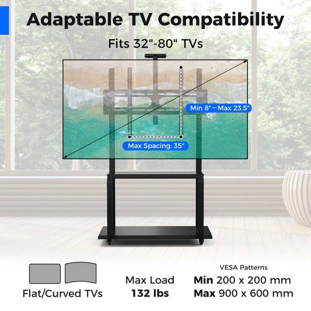 Adaptable TV Compatibility  
Fits 32"-80" TVs  
Min 8" - Max 23.5"  
Max Spacing: 35"  
Flat/Curved TVs  
Max Load: 132 lbs  
VESA Patterns:  
Min 200 x 200 mm  
Max 900 x 600 mm