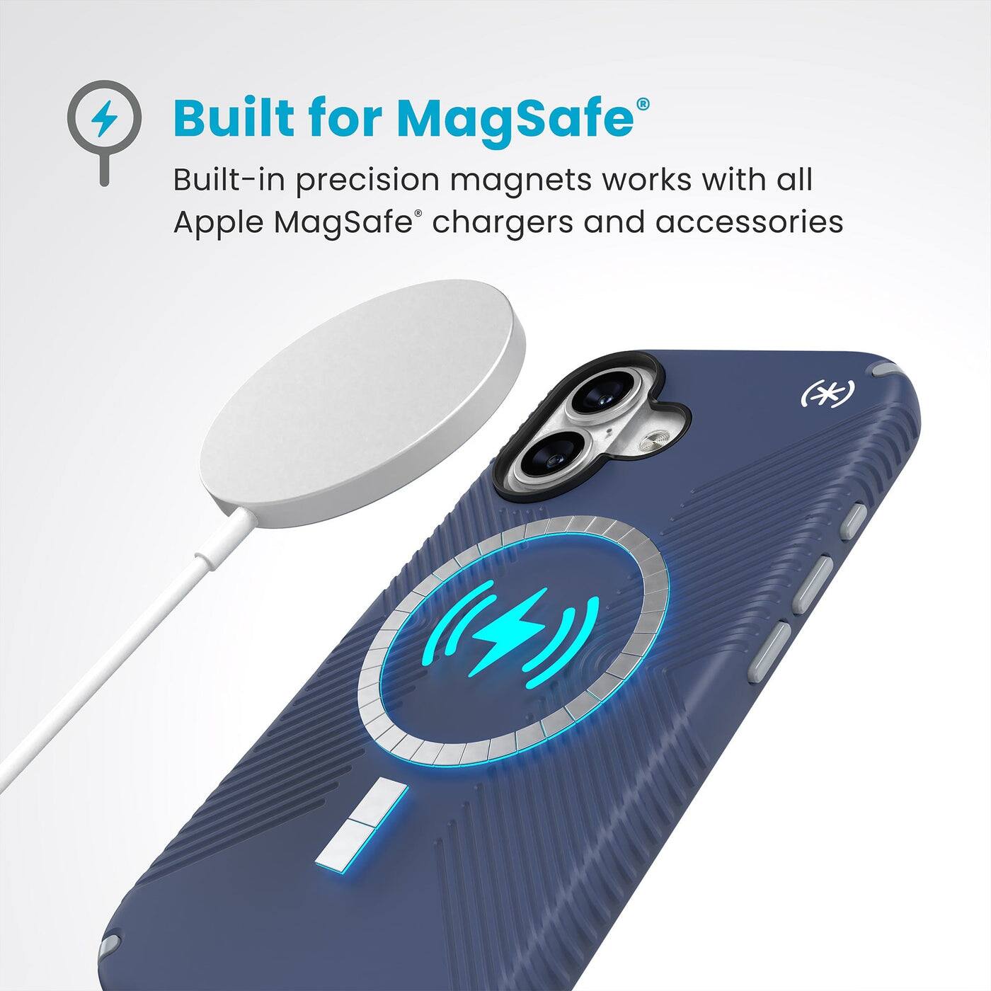 Built for MagSafe®

Built-in precision magnets works with all Apple MagSafe® chargers and accessories
