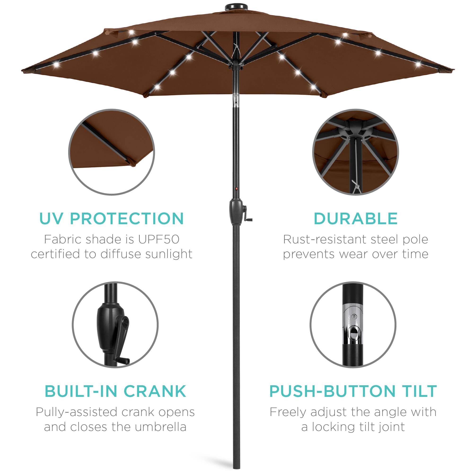 UV PROTECTION  
Fabric shade is UPF50 certified to diffuse sunlight  

DURABLE  
Rust-resistant steel pole prevents wear over time  

BUILT-IN CRANK  
Pully-assisted crank opens and closes the umbrella  

PUSH-BUTTON TILT  
Freely adjust the angle with a locking tilt joint