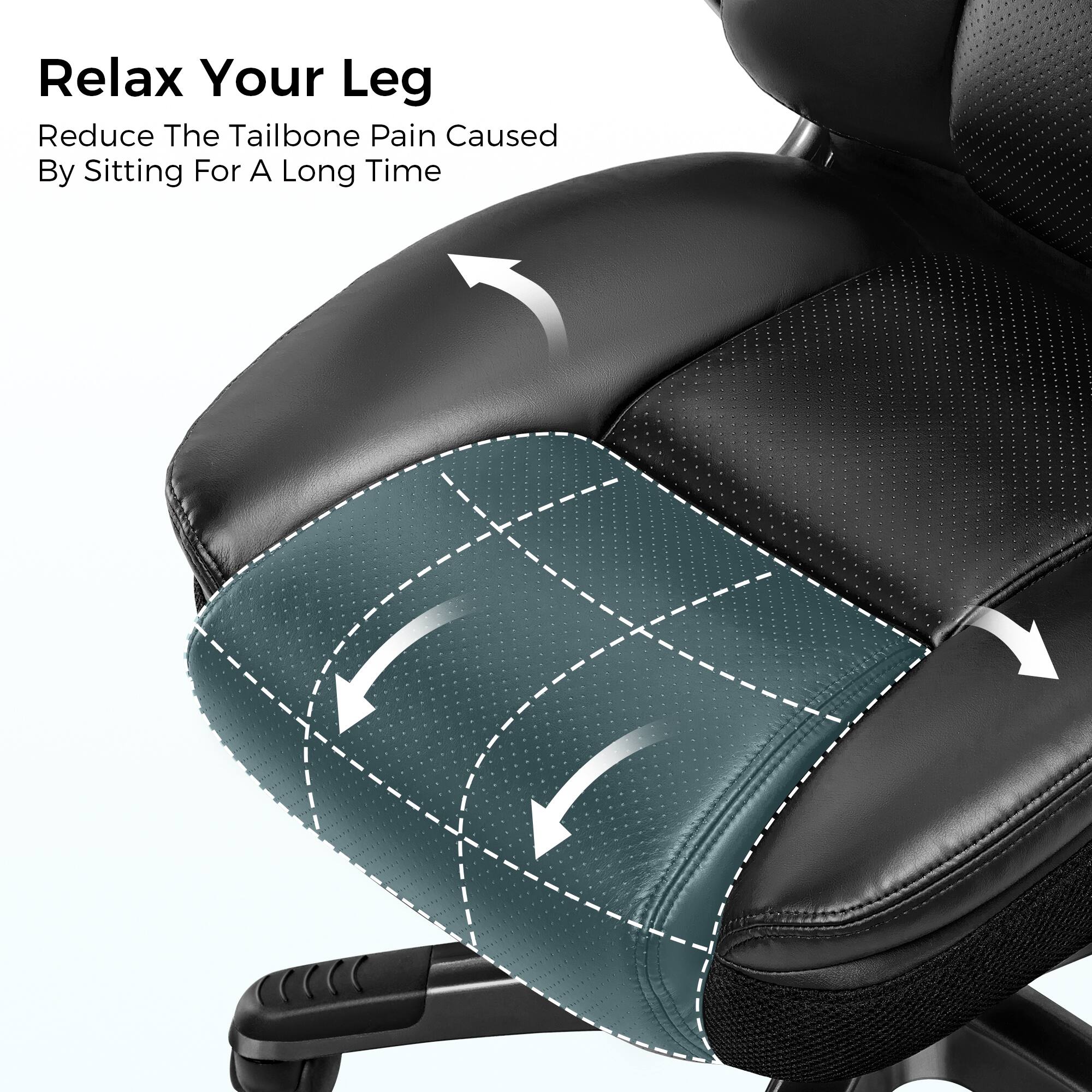 Relax Your Leg  
Reduce The Tailbone Pain Caused By Sitting For A Long Time