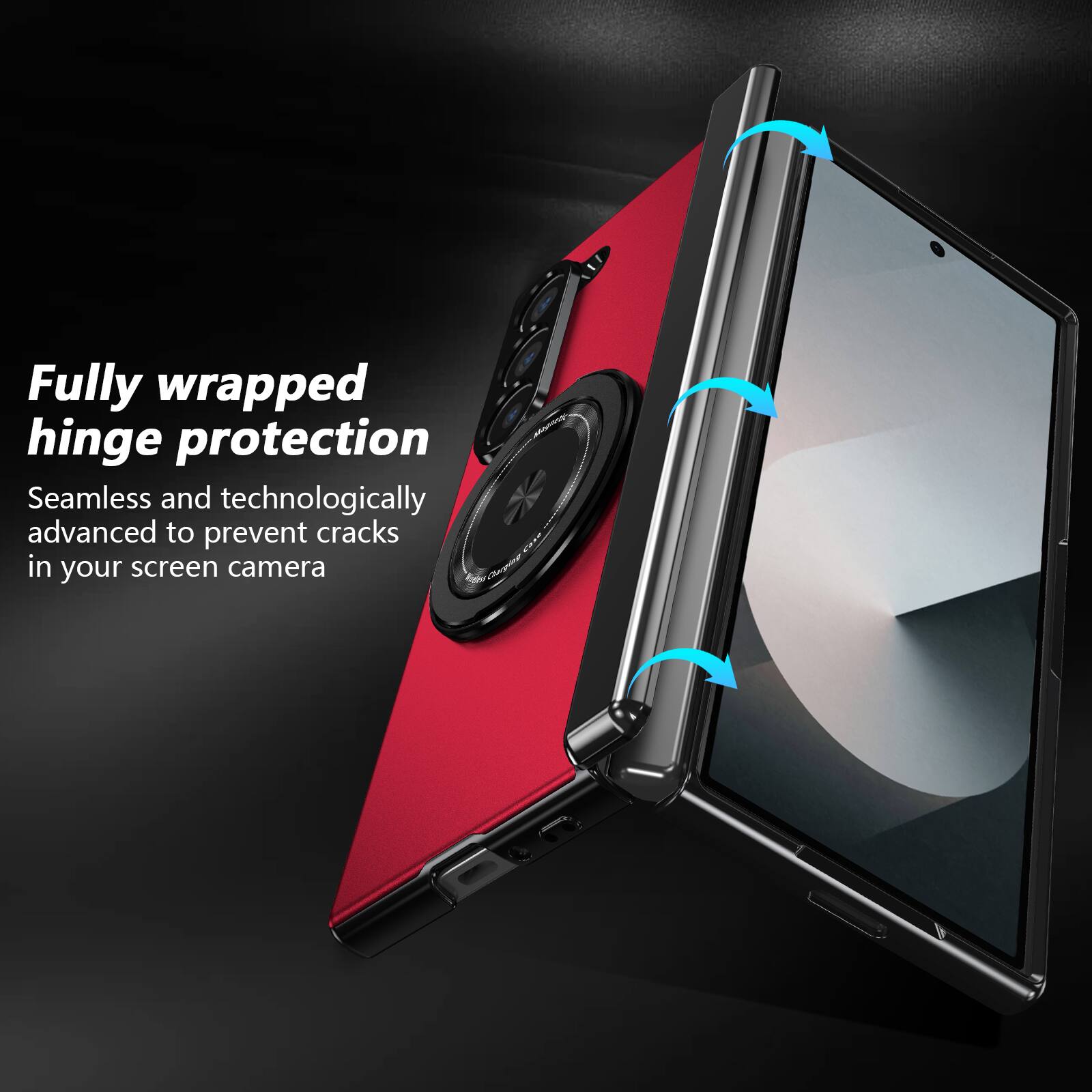 Fully wrapped hinge protection  
Seamless and technologically advanced to prevent cracks in your screen camera