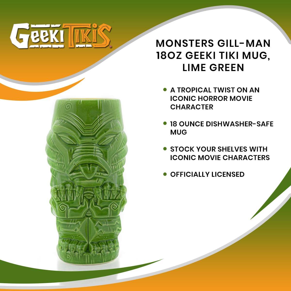 Geeki Tiki Monsters Gill-Man 18oz Geeki Tiki Mug, Lime Green  
A Tropical Twist on an Iconic Horror Movie Character  
18 Ounce Dishwasher-Safe Mug  
Stock Your Shelves with Iconic Movie Characters  
Officially Licensed