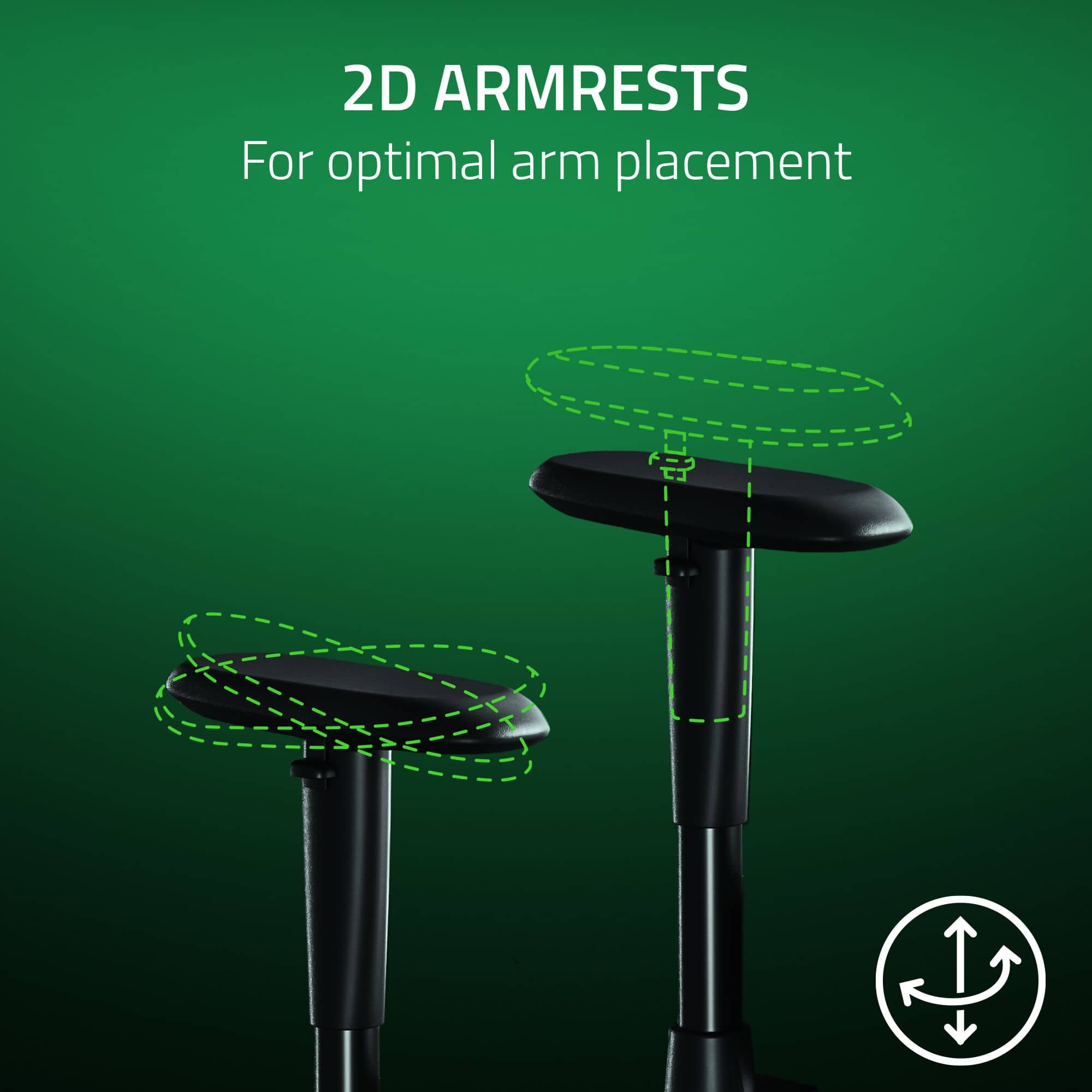 2D Armrests for optimal arm placement.