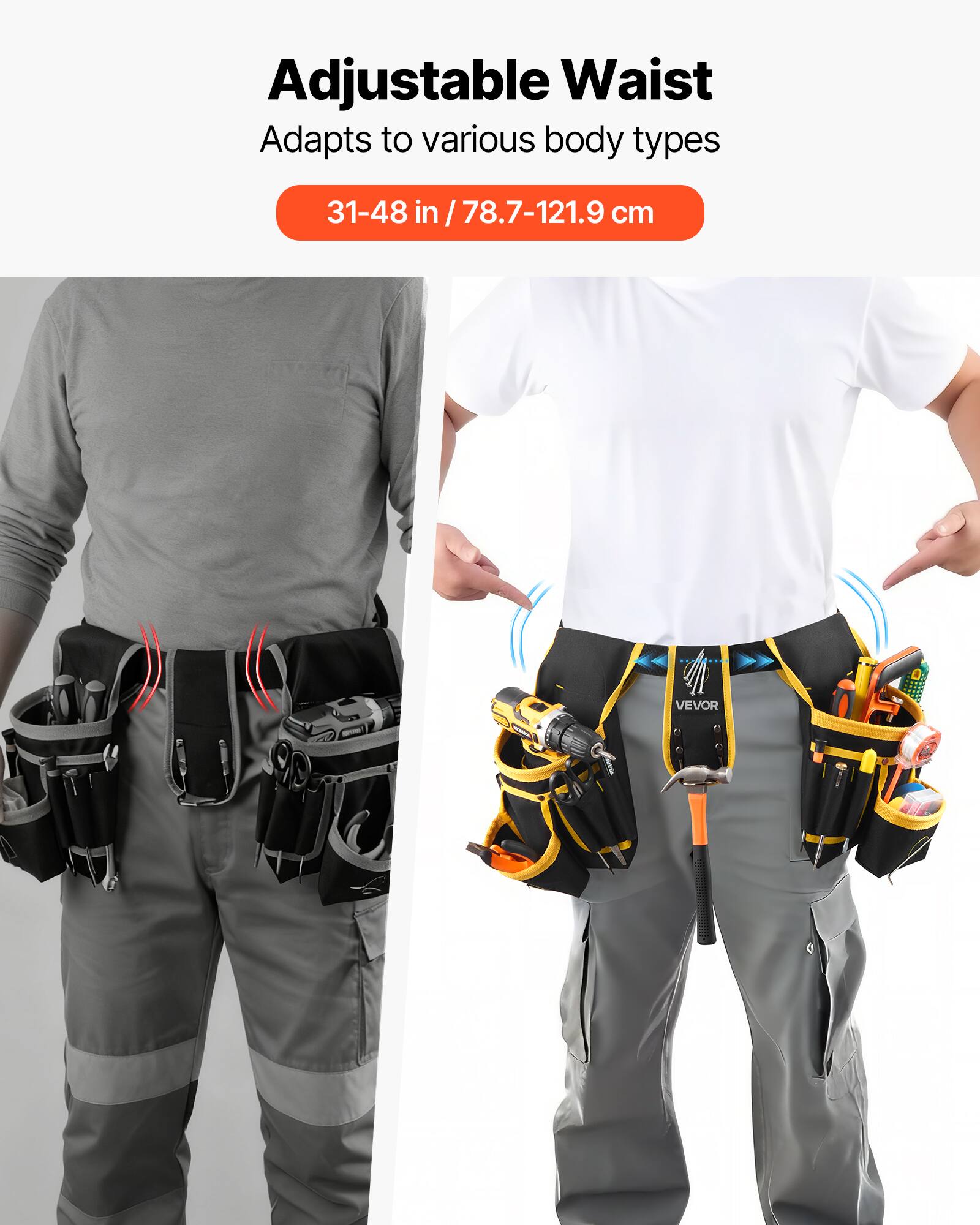 Adjustable Waist  
Adapts to various body types  
31-48 in / 78.7-121.9 cm