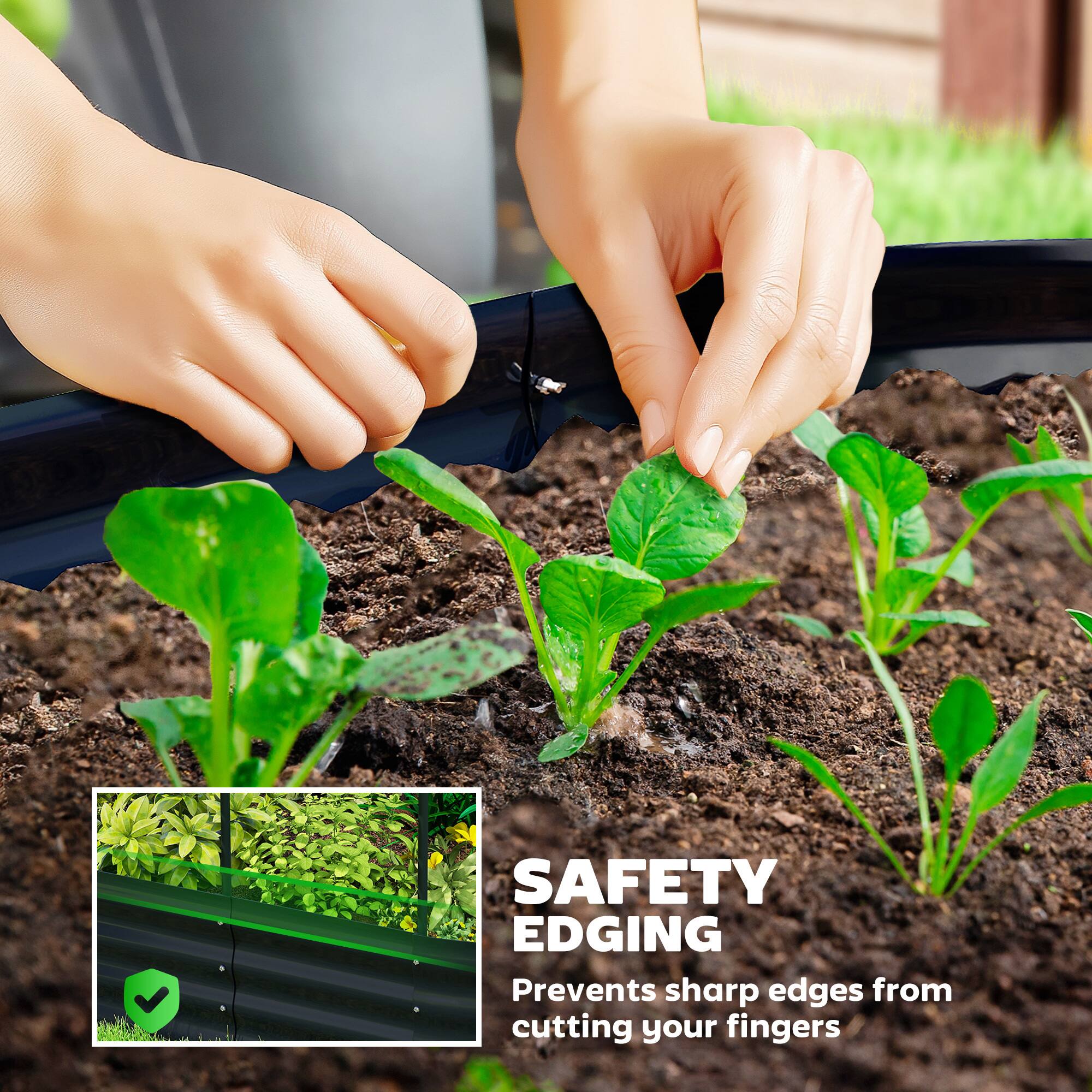 SAFETY EDGING  
Prevents sharp edges from cutting your fingers