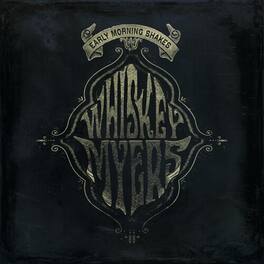 Whiskey Myers - Early Morning Shakes - VINYL LP