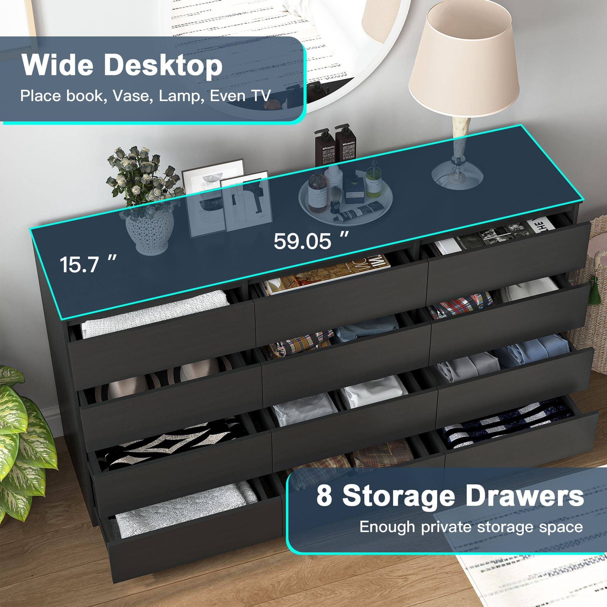 Wide Desktop  
Place book, Vase, Lamp, Even TV  

15.7 "  
59.05 "  

8 Storage Drawers  
Enough private storage space