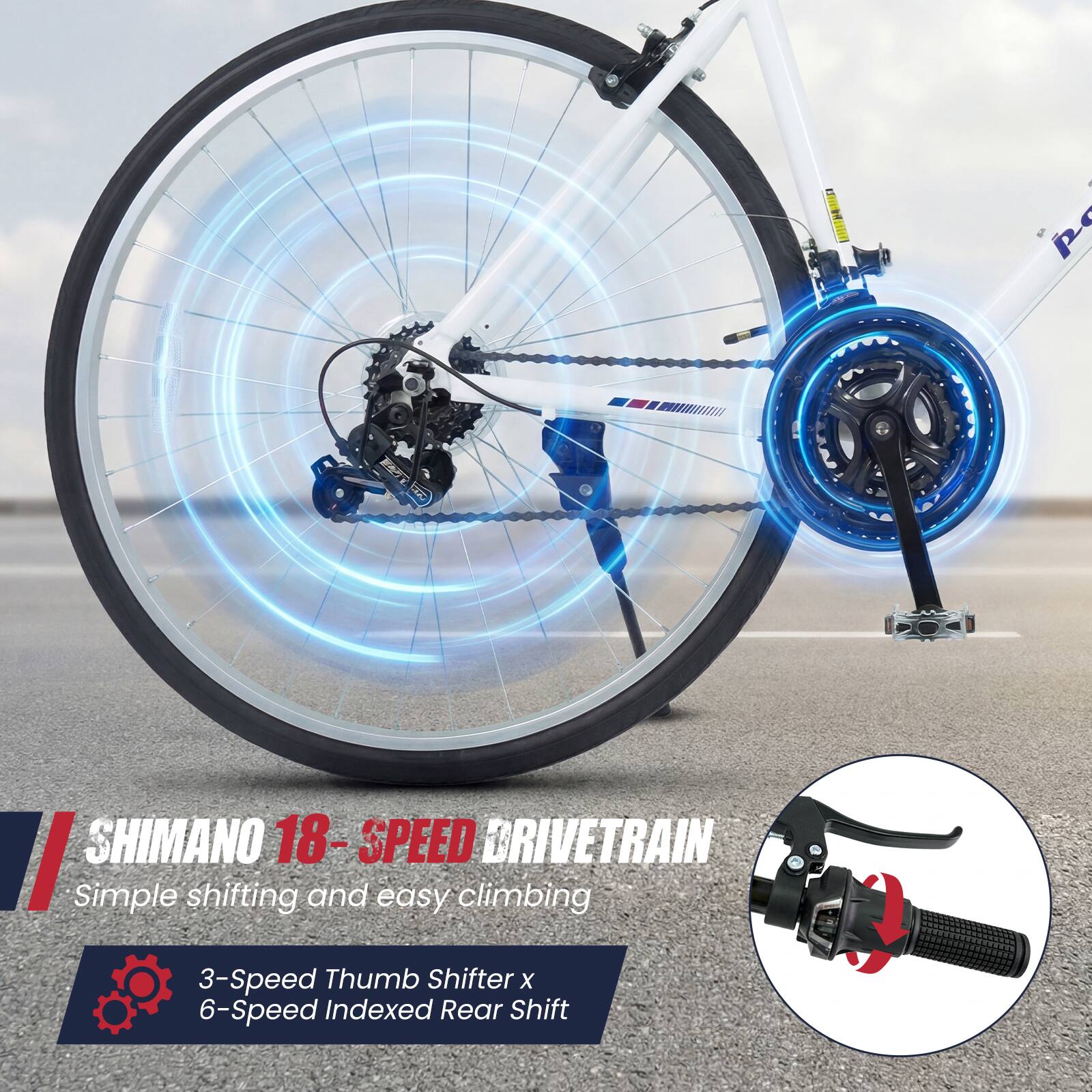 SHIMANO 18-SPEED DRIVETRAIN  
Simple shifting and easy climbing  
3-Speed Thumb Shifter x 6-Speed Indexed Rear Shift
