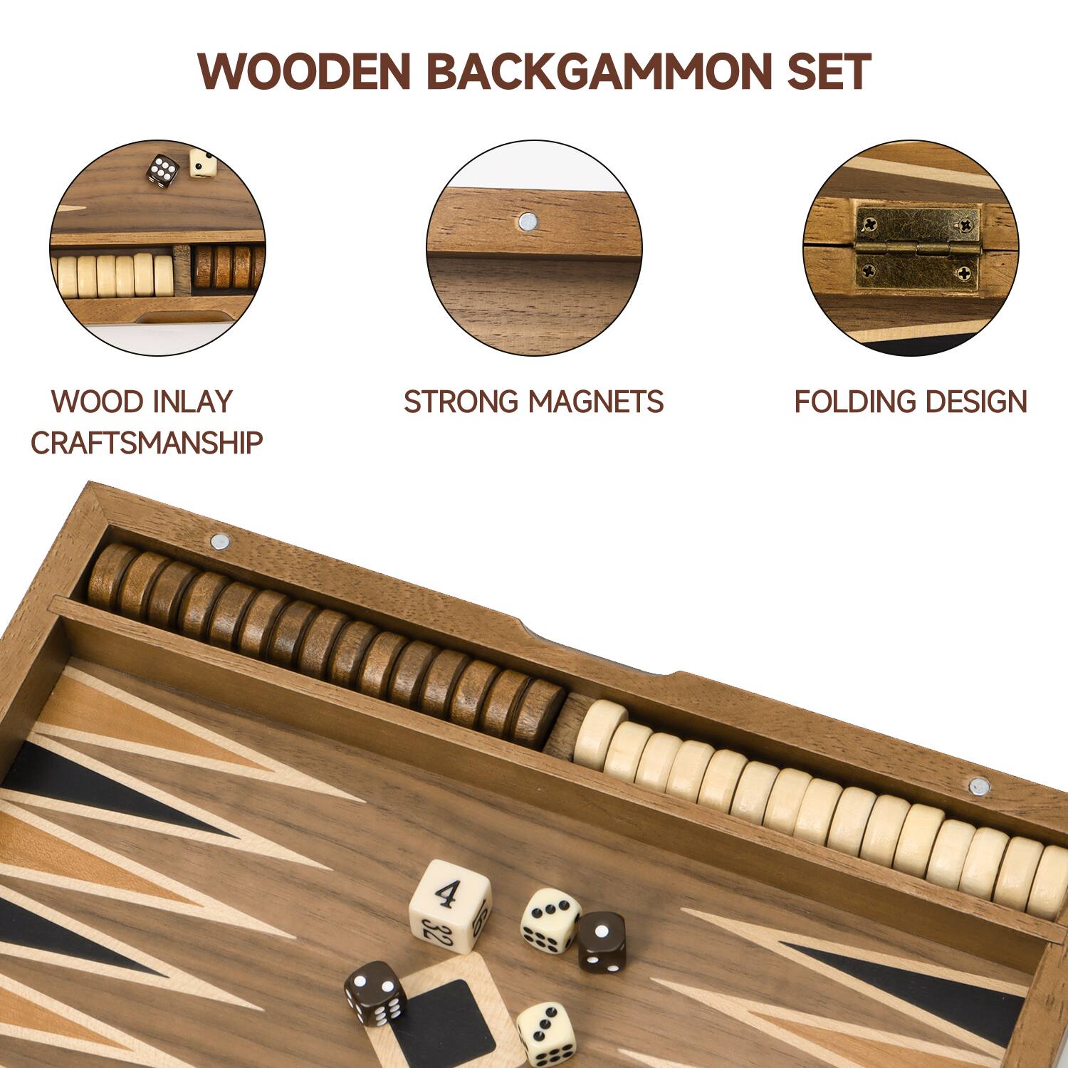 WOODEN BACKGAMMON SET
WOOD INLAY CRAFTSMANSHIP
STRONG MAGNETS
FOLDING DESIGN
4 14