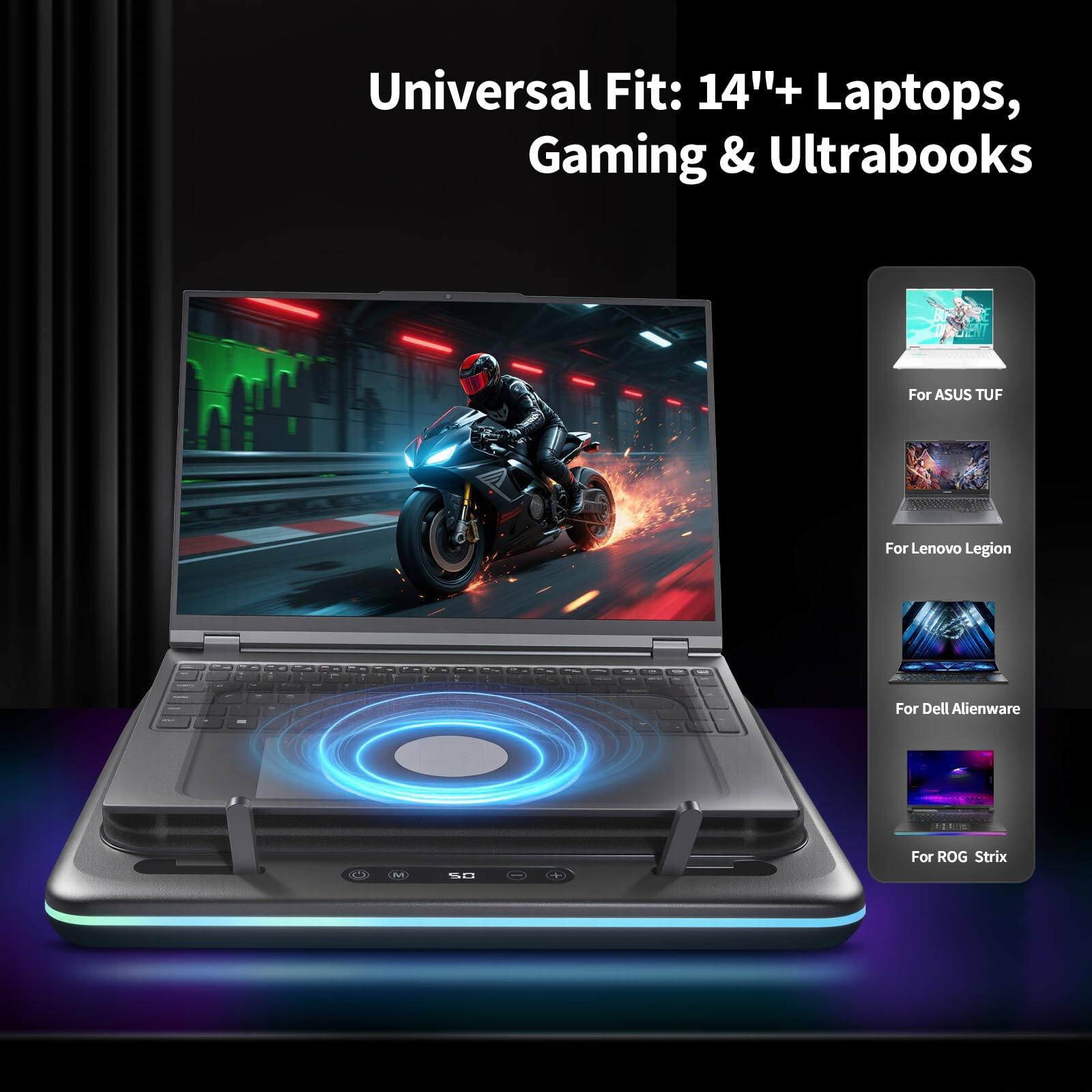 Universal Fit: 14"+ Laptops, Gaming & Ultrabooks

For ASUS TUF  
For Lenovo Legion  
For Dell Alienware  
For ROG Strix