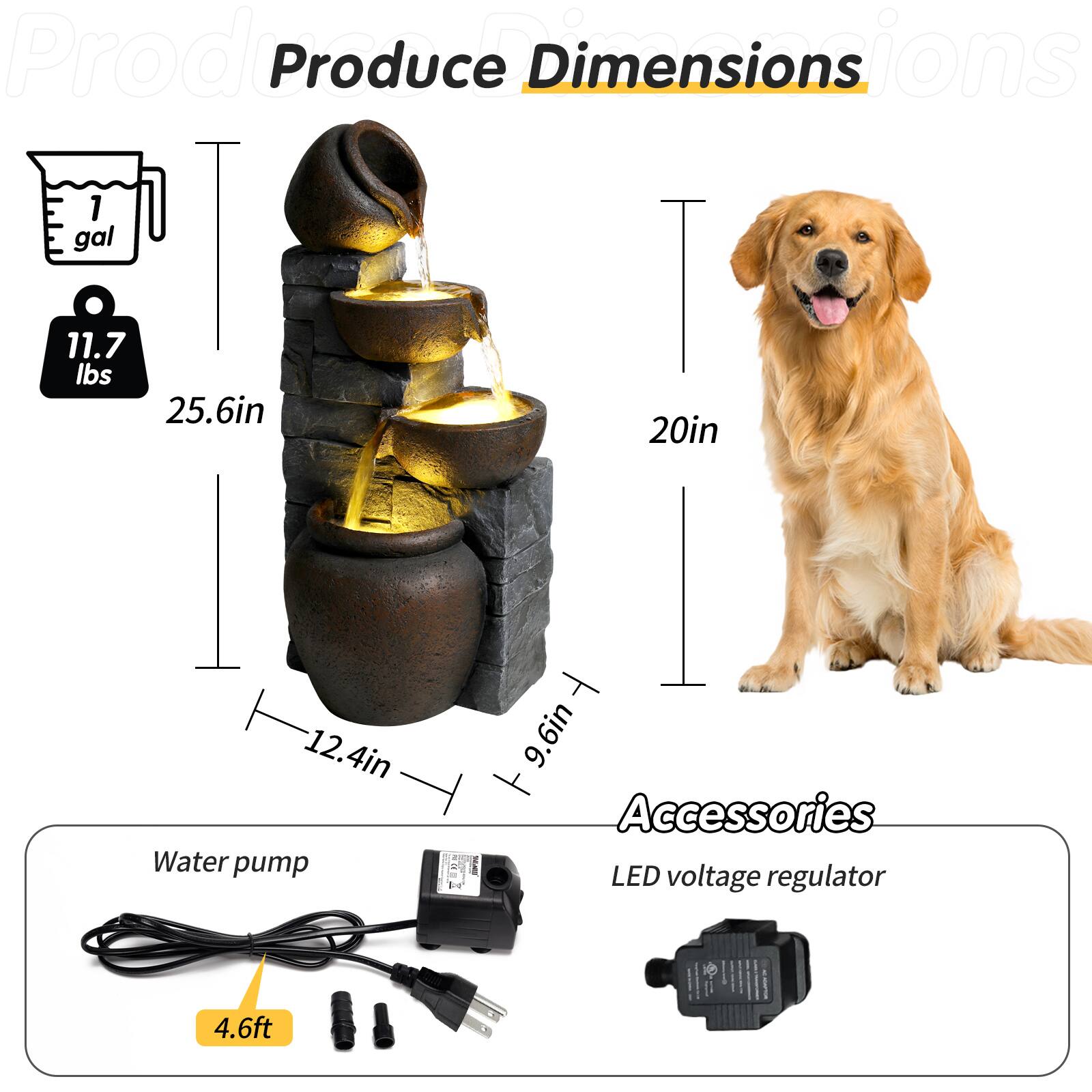 Produce Dimensions  
1 gal  
11.7 lbs  
25.6in x 20in x 12.4in x 9.6in  

Accessories  
Water pump  
LED voltage regulator  
4.6ft