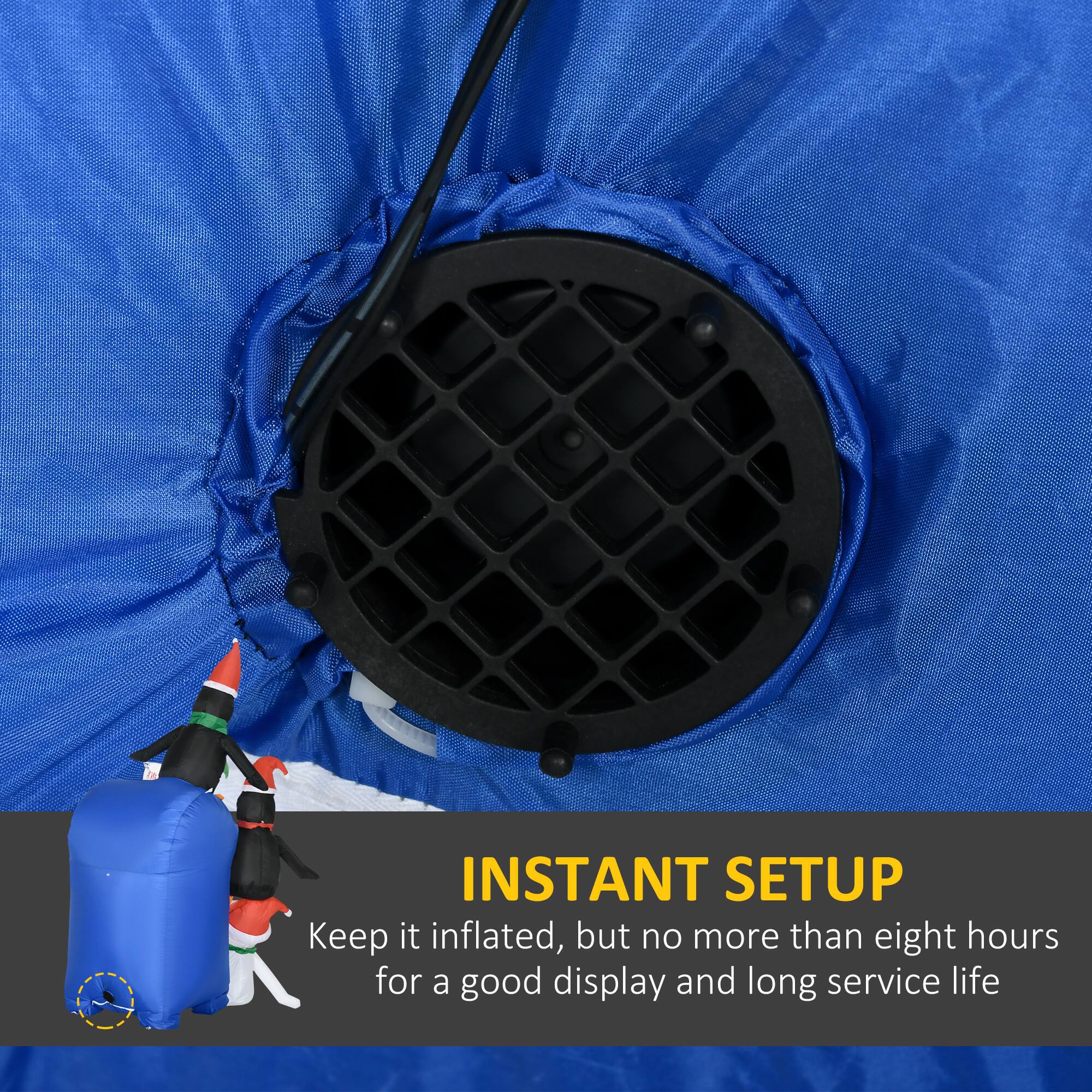 INSTANT SETUP  
Keep it inflated, but no more than eight hours for a good display and long service life