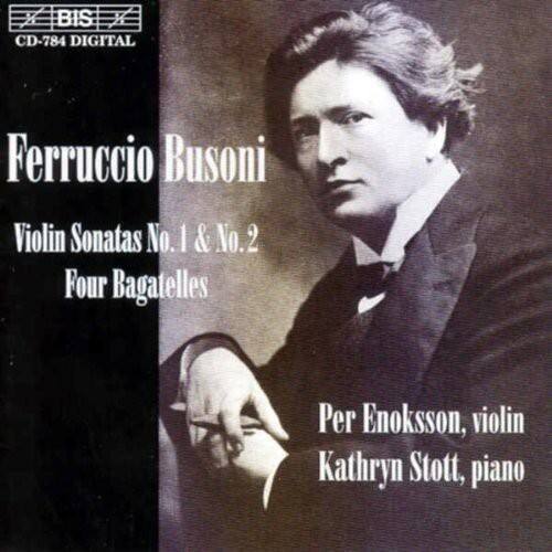 BIS CD-784 DIGITAL

Ferruccio Busoni  
Violin Sonatas No. 1 & No. 2  
Four Bagatelles

Per Enoksson, violin  
Kathryn Stott, piano