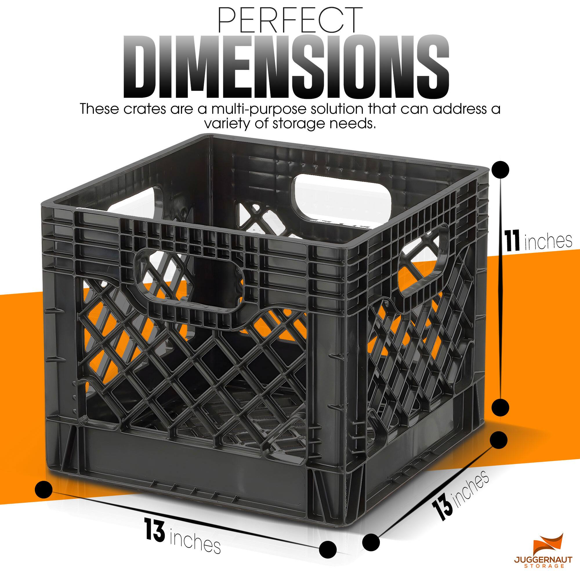 PERFECT DIMENSIONS

These crates are a multi-purpose solution that can address a variety of storage needs.

11 inches  
13 inches  
13 inches

JUGGERNAUT STORAGE