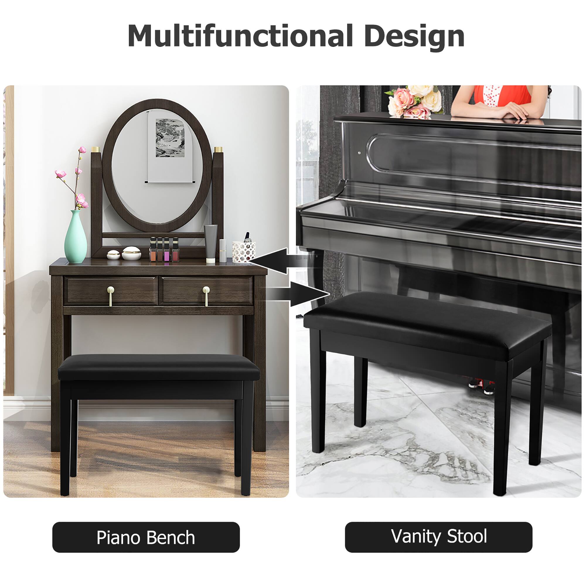 Multifunctional Design

Piano Bench

Vanity Stool