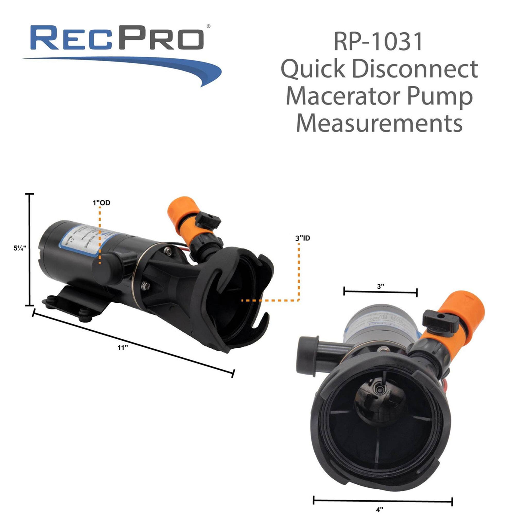 RECPRO®

RP-1031 Quick Disconnect Macerator Pump Measurements

1"OD  
5½"  
11"  
3"ID  
3"  
4"