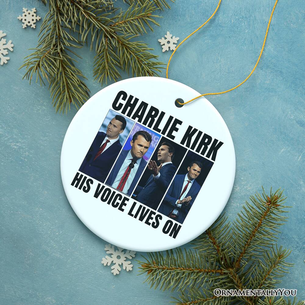 CHARLIE KIRK  
HIS VOICE LIVES ON  

ORNAMENTALLY YOU
