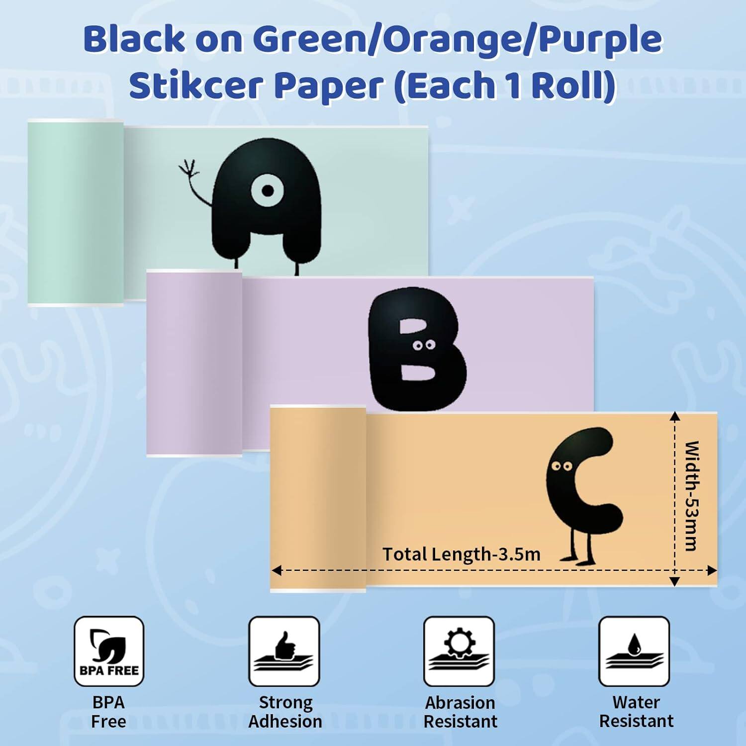 Black on Green/Orange/Purple Sticker Paper (Each 1 Roll)

- Total Length: 3.5m
- Width: 53mm

Features:
- BPA Free
- Strong Adhesion
- Abrasion Resistant
- Water Resistant