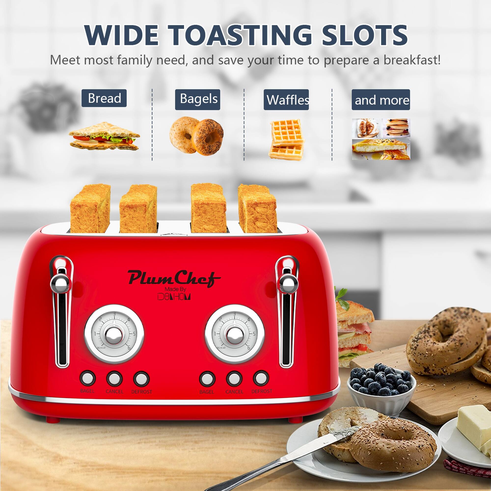 WIDE TOASTING SLOTS  
Meet most family needs, and save your time to prepare a breakfast!  
Bread, Bagels, Waffles, and more  

Plum Chef  
Made By DELHOM  

5 BAGEL  
CANCEL DEFROST  
BAGEL CANCEL DEFROST