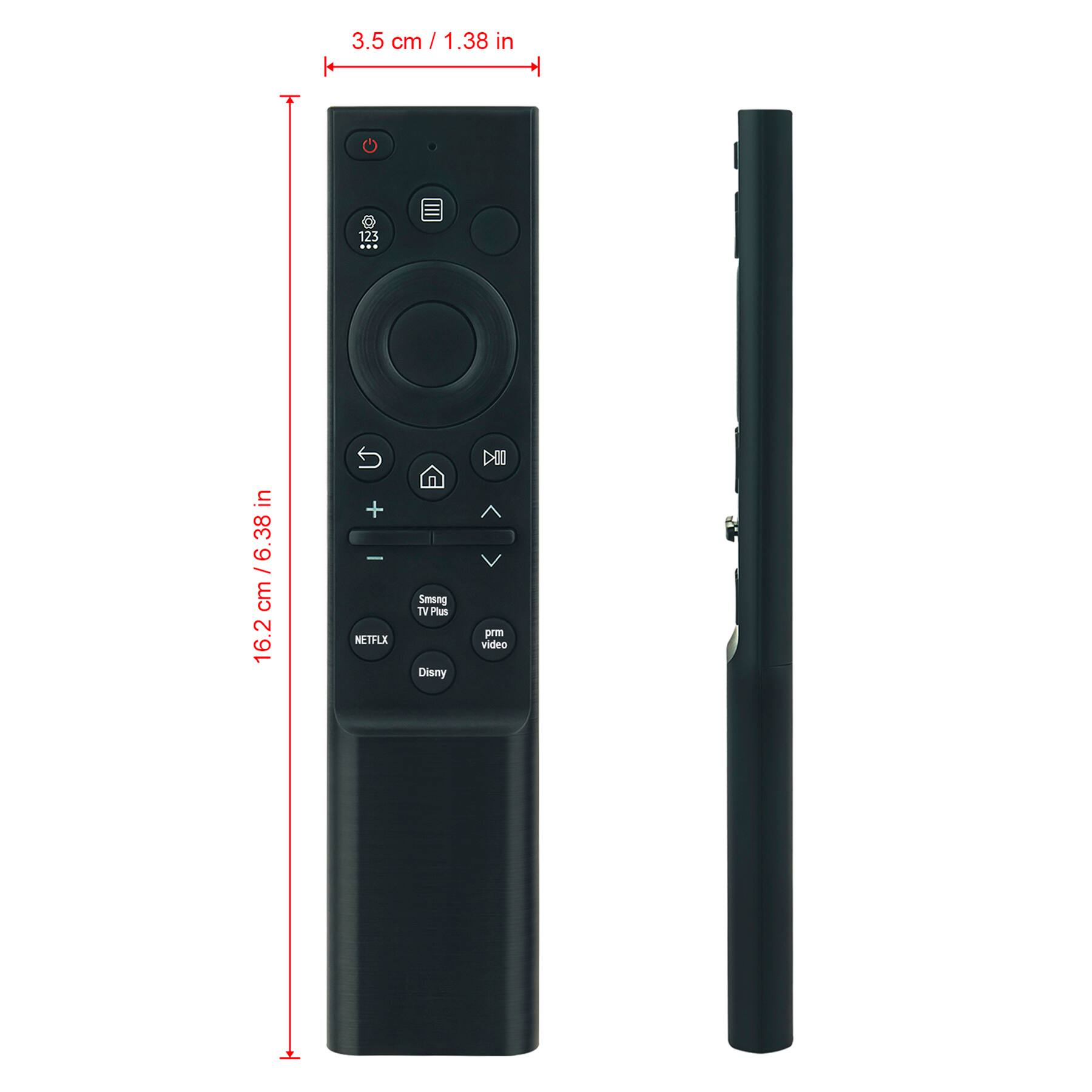 3.5 cm / 1.38 in  
16.2 cm / 6.38 in  

123  
NETFLX  
Smong TV Plus  
Disney  
prm video