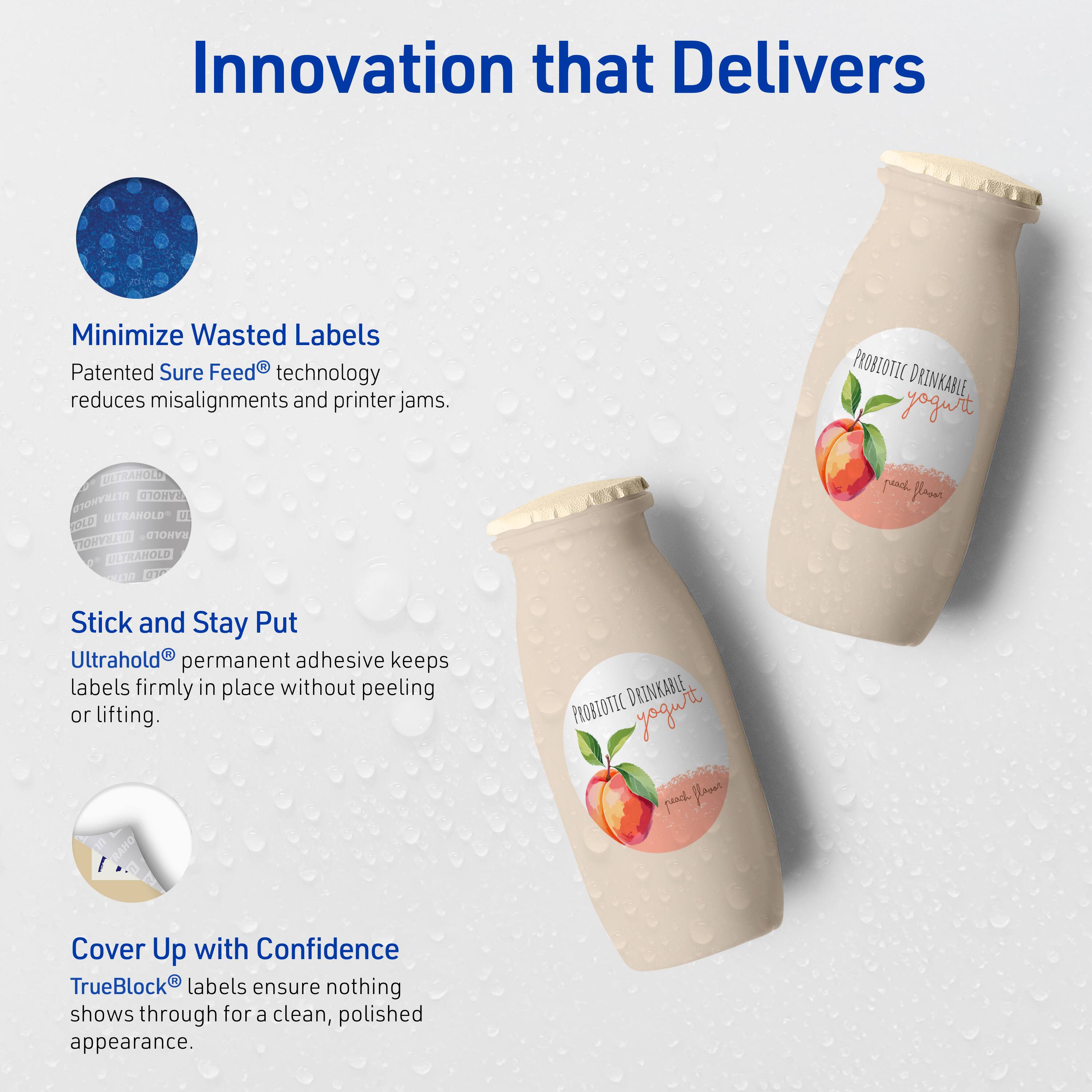 Innovation that Delivers

Minimize Wasted Labels
Patented Sure Feed® technology reduces misalignments and printer jams.

Stick and Stay Put
Ultrahold® permanent adhesive keeps labels firmly in place without peeling or lifting.

Cover Up with Confidence
TrueBlock® labels ensure nothing shows through for a clean, polished appearance.