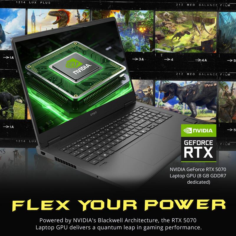1214 LUX PLUS  
212 MED BALANCE FILM  
1A 1 NVIDIA  

4 -4A >5 5 212 MED BALANCE FILM OMEN - - NS Y 1A 1214 LUX  

NVIDIA GeForce RTX 5070 Laptop GPU (8 GB GDDR7 dedicated)  
FLEX YOUR POWER  
Powered by NVIDIA's Blackwell Architecture, the RTX 5070 Laptop GPU delivers a quantum leap in gaming performance.