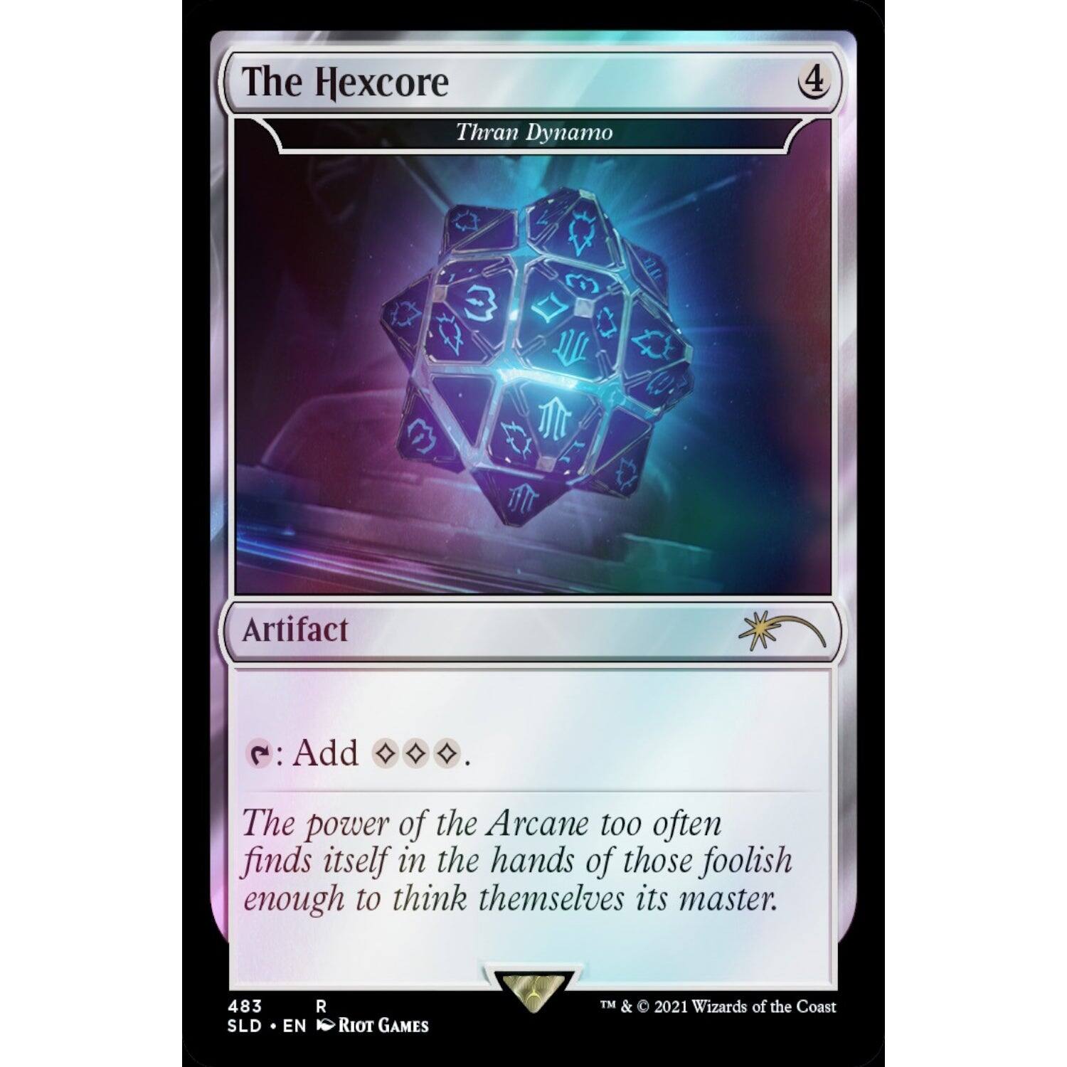 The Hexcore  
Thran Dynamo  

Artifact  

: Add .  

The power of the Arcane too often finds itself in the hands of those foolish enough to think themselves its master.  

483 SLD • EN • RIOT GAMES TM & 2021 Wizards of the Coast