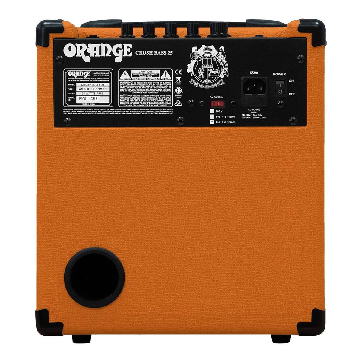 ORANGE CRUSH BASS 25  
CAUTION  
ORANGE CRUSH BASS 25  
AMPLIFIER COMBO  
25 WATTS RMS  
PP001 - 0316  

65VA  
POWER  
ON  
OFF  

AC MAINS  
100 / 110 / 115 / 120 V  
220 / 230 / 240 V  

50/60Hz  

110V  
120V  
220V / 230V / 240V  

8/119/180
