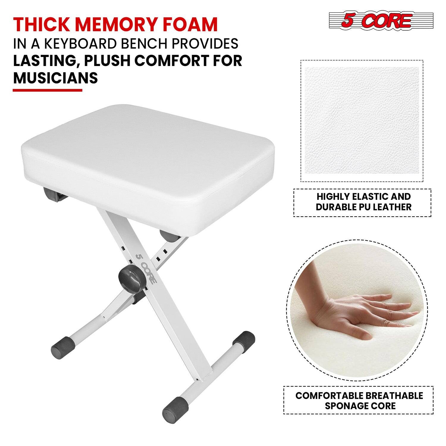 THICK MEMORY FOAM IN A KEYBOARD BENCH PROVIDES LASTING, PLUSH COMFORT FOR MUSICIANS 5 CORE HIGHLY ELASTIC AND DURABLE PU LEATHER 5 CORE COMFORTABLE BREATHABLE SPONGE CORE