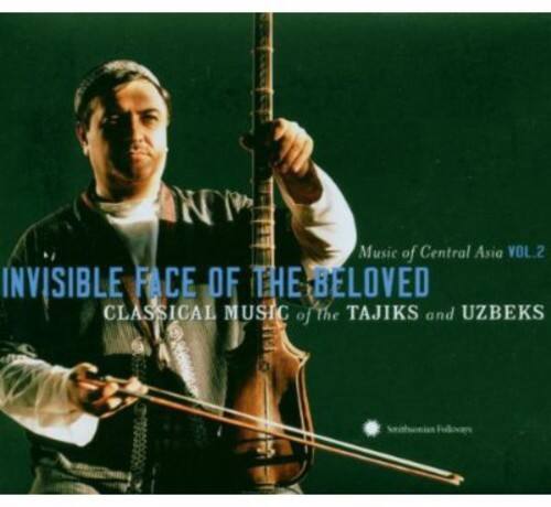 Music of Central Asia VOL.2  
INVISIBLE FACE OF THE BELOVED  
CLASSICAL MUSIC of the TAJIKS and UZBEKS