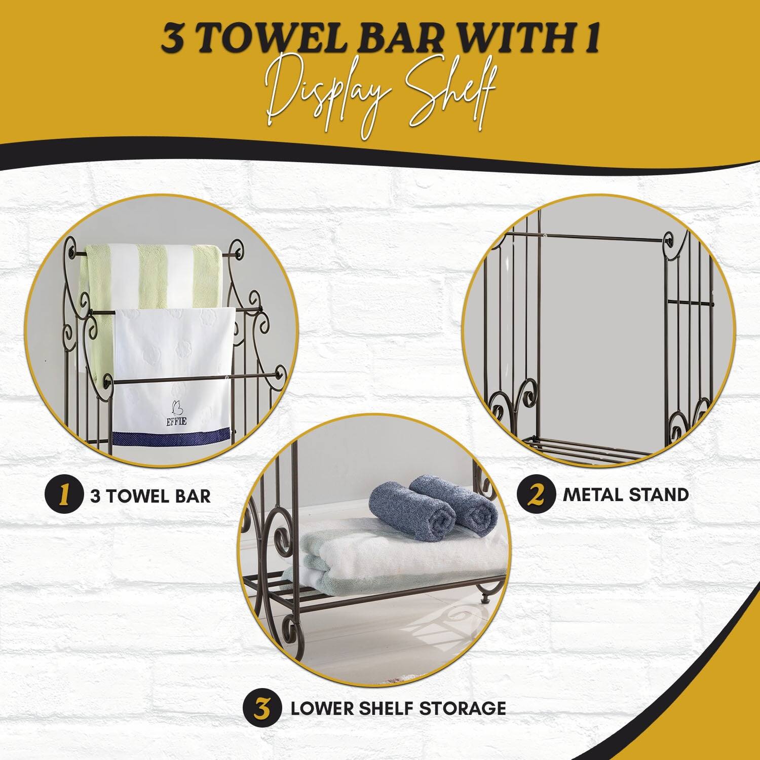 3 TOWEL BAR WITH 1 Display Shelf

1. 3 TOWEL BAR
2. METAL STAND
3. LOWER SHELF STORAGE