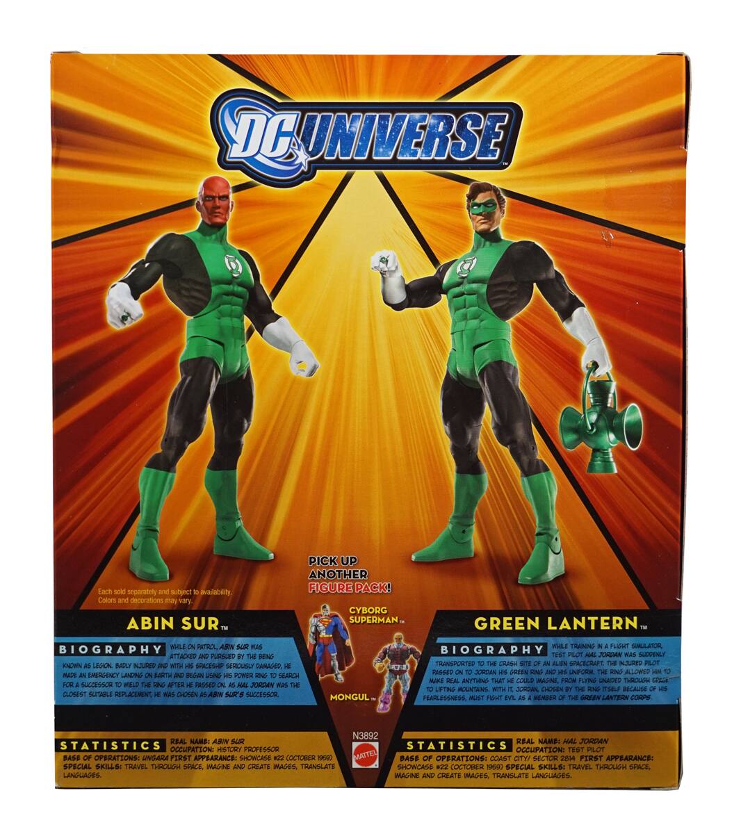 DC UNIVERSE

Each sold separately and subject to availability. Colors and decorations may vary.

ABIN SUR
BIOGRAPHY
While on patrol, Abin Sur was attacked and pursued by the being known as Legion Baby. He made an emergency landing on Earth and began his search for a successor to wield the ring after he passed on. Hal Jordan was the closest suitable replacement, and he chose Abin Sur's successor.

STATISTICS
REAL NAME: ABIN SUR
OCCUPATION: PROFESSOR
BASE OF OPERATIONS: TALIA
FIRST APPEARANCE: SHOWCASE #22
LANGUAGES: TALIAN

GREEN LANTERN
BIOGRAPHY
While flying in a flight simulator, test pilot Hal Jordan was suddenly transported to the crash site of Abin Sur's spaceship. Pinned to the ground, he was given the Green Lantern ring and uniform. The ring allowed him to make real anything that could be imagined, from flying unaided through space to creating force fields. Fearlessness, must fight evil as a member of the Green Lantern Corps.

STATISTICS
REAL NAME: HAL JORDAN
OCCUPATION: TEST PILOT
BASE OF OPERATIONS: COAST CITY SECTOR 