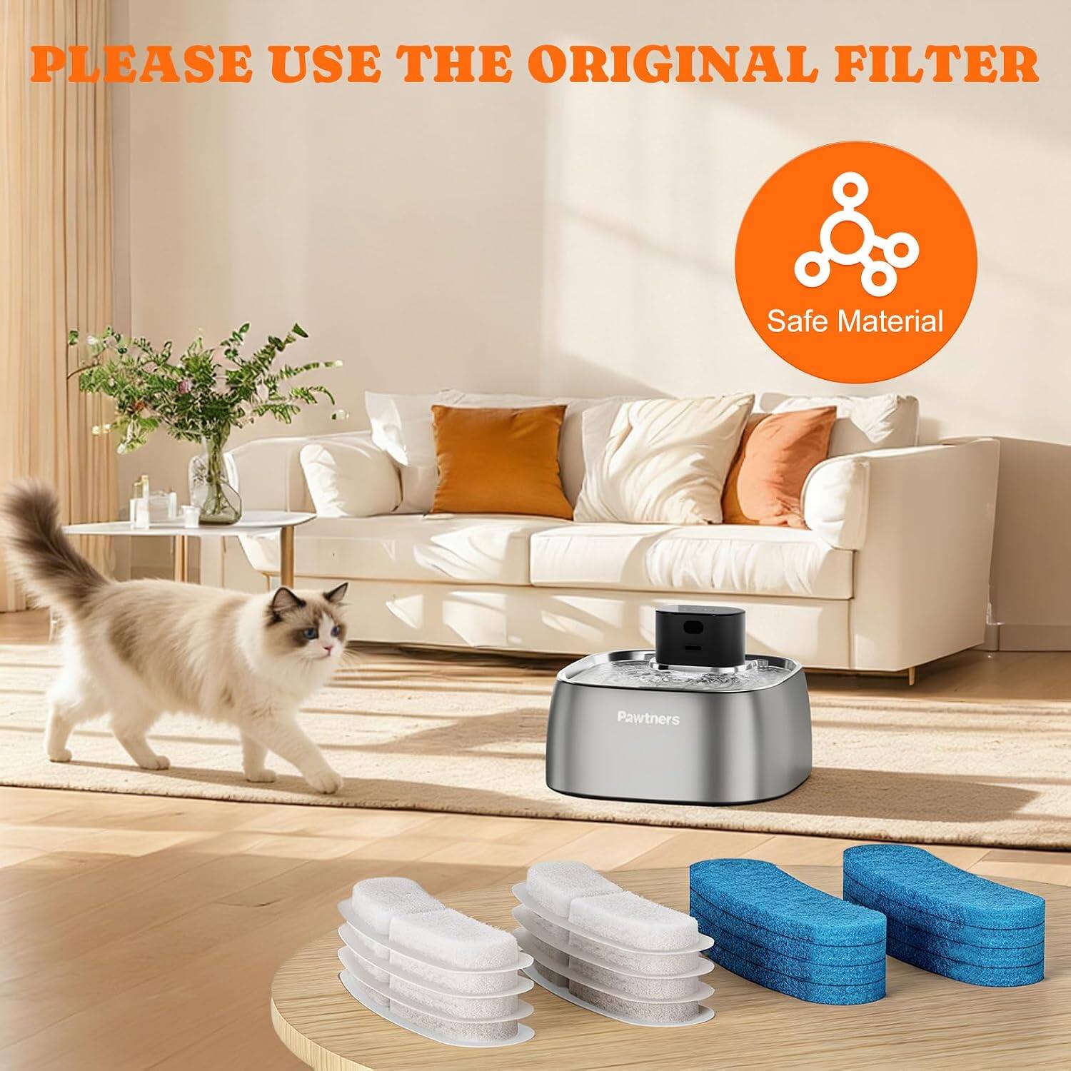 PLEASE USE THE ORIGINAL FILTER

Safe Material

Pawtners