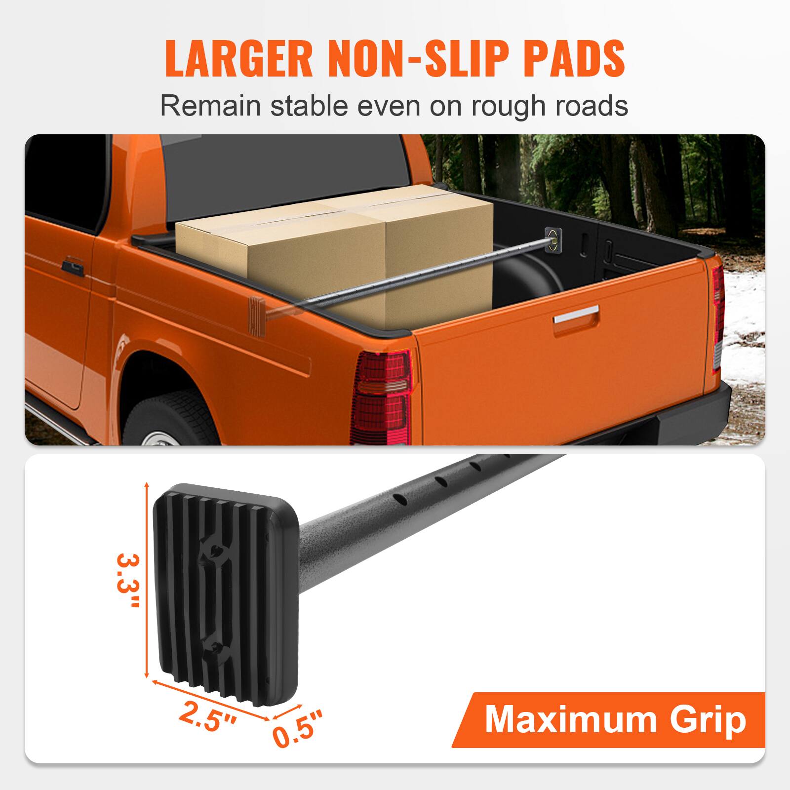 LARGER NON-SLIP PADS  
Remain stable even on rough roads  

3.3" x 2.5" x 0.5"  
Maximum Grip