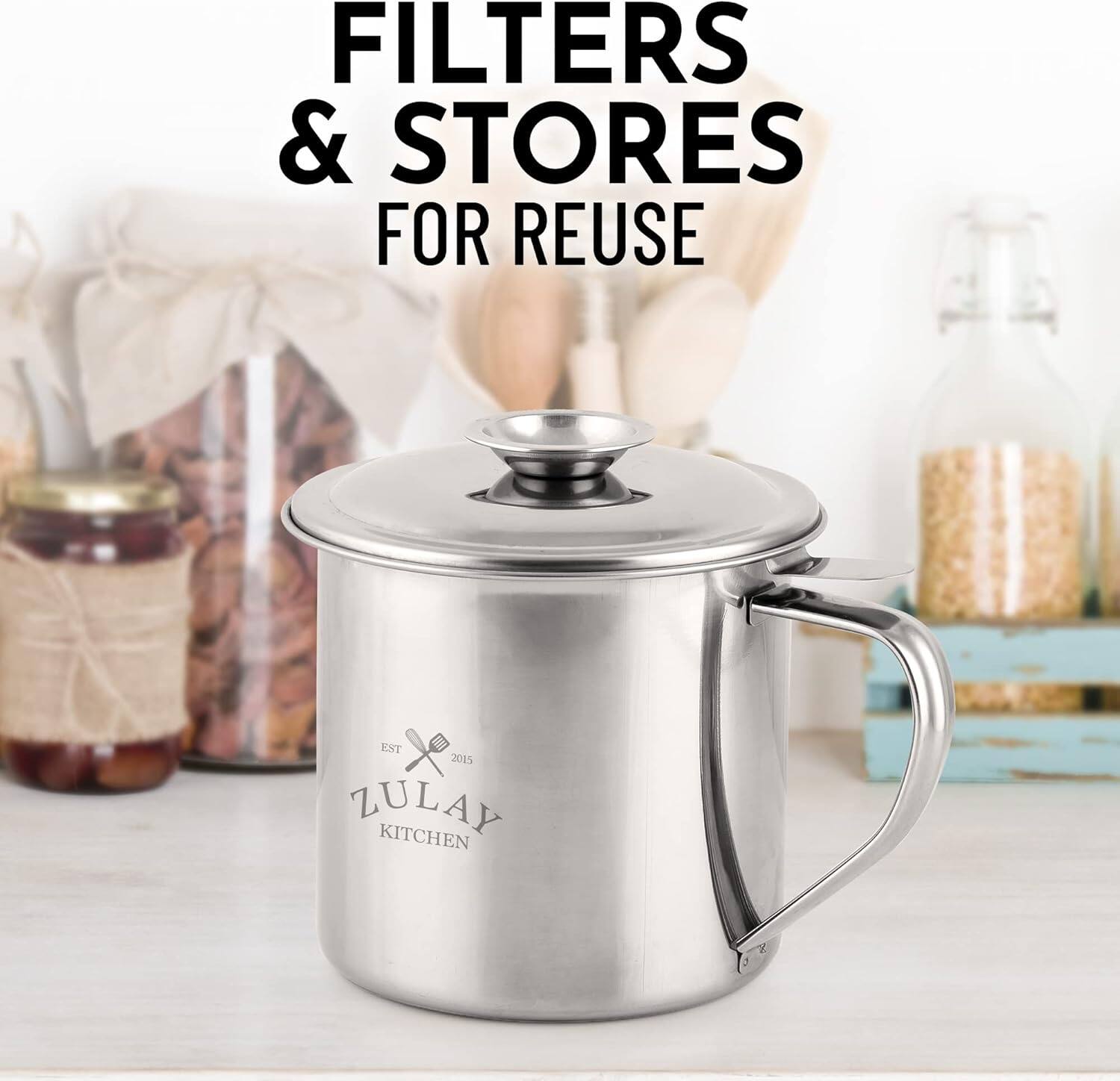 FILTERS & STORES FOR REUSE

ZULAY KITCHEN
EST 2015