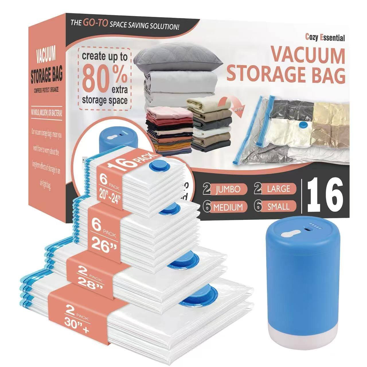 THE GO-TO SPACE SAVING SOLUTION!  
VACUUM STORAGE BAG  
create up to 80% extra storage space  

Cozy Essential  
VACUUM STORAGE BAG  

16 PACK  
6 PACK 20"-24"  
6 PACK 26"  
2 PACK 28"  
2 PACK 30"+  

2 JUMBO  
2 LARGE  
6 MEDIUM  
6 SMALL