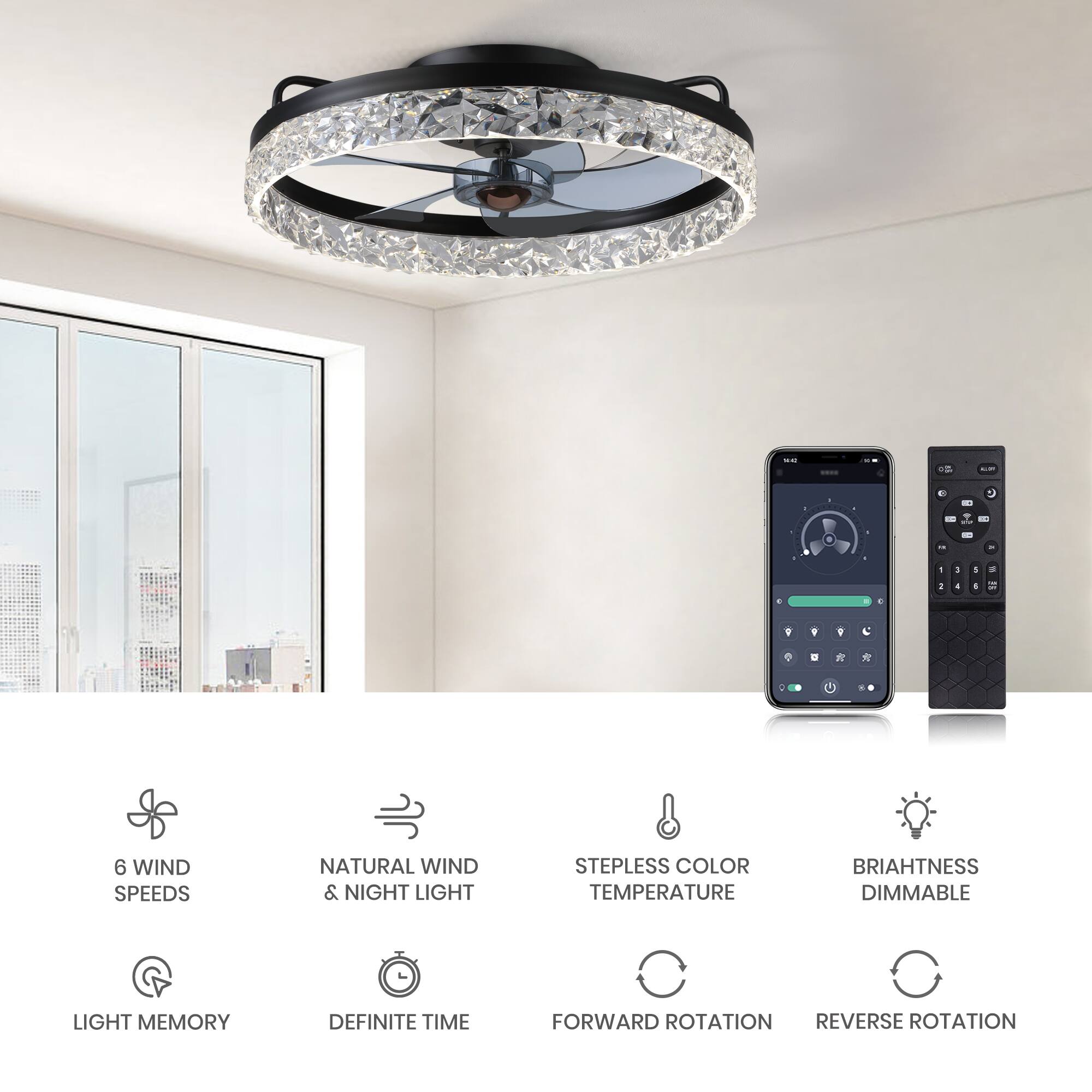 - 6 WIND SPEEDS
- NATURAL WIND & NIGHT LIGHT
- STEPLESS COLOR TEMPERATURE
- BRIGHTNESS DIMMABLE
- LIGHT MEMORY
- DEFINITE TIME
- FORWARD ROTATION
- REVERSE ROTATION