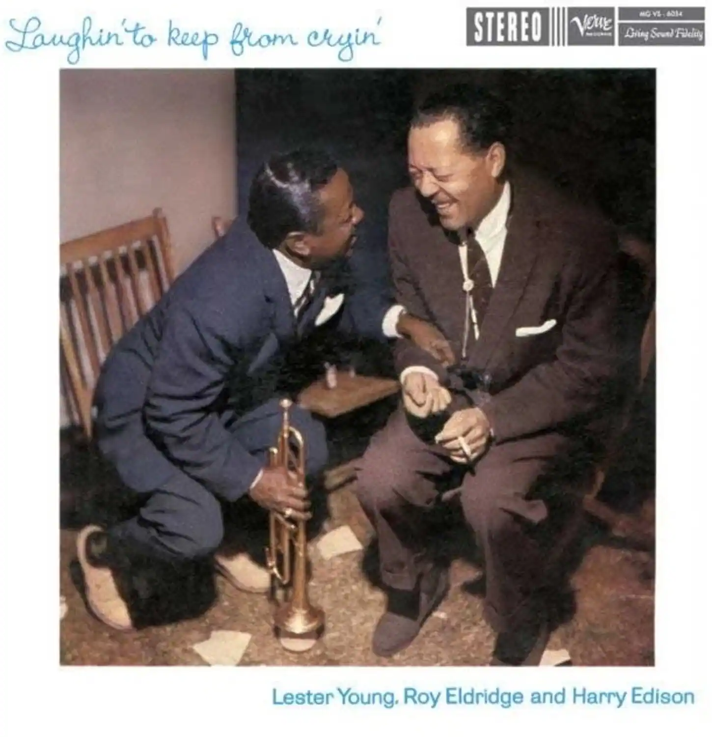 Laughin' to keep from cryin'  
STEREO  
MGV5-60M4  
Bringing Sound Fidelity  
Lester Young, Roy Eldridge and Harry Edison