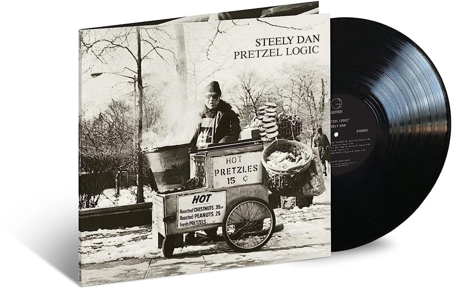STEELY DAN  
PRETZEL LOGIC  

HOT PRETZLES 15¢  
Roasted CHESTNUTS 35¢  
Roasted PEANUTS 25¢  
Fresh PRETZELS  

GEFFEN  
"PRETZEL LOGIC"  
STEELY DAN  
STEREO  

SIDE 1  
1. "HOT PRETZELS"  
2. "HOT CHESTNUTS"  
3. "HOT PEANUTS"  
4. "FRESH PRETZELS"  

SIDE 2  
1. "HOT PRETZELS"  
2. "HOT CHESTNUTS"  
3. "HOT PEANUTS"  
4. "FRESH PRETZELS"  

SIDE 1  
1. "HOT PRETZELS"  
2. "HOT CHESTNUTS"  
3. "HOT PEANUTS"  
4. "FRESH PRETZELS"  

SIDE 2  
1. "HOT PRETZELS"  
2. "HOT CHESTNUTS"  
3. "HOT PEANUTS"  
4. "FRESH PRETZELS"  

SIDE 1  
1. "HOT PRETZELS"  
2. "HOT CHESTNUTS"  
3. "HOT PEANUTS"  
4. "FRESH PRETZELS"  

SIDE 2  
1. "HOT PRETZELS"  
2. "HOT CHESTNUTS"  
3. "HOT PEANUTS"  
4. "FRESH PRETZELS"  

SIDE 1  
1. "HOT PRETZELS"  
2. "HOT CHESTNUTS"  
3. "HOT PEANUTS"  
4. "FRESH PRETZELS"  

SIDE 2  
1. "HOT PRETZELS"  
2. "HOT CHESTNUTS"  
3. "HOT PEANUTS"  
4. "FRESH PRETZELS"  

SIDE 1  
1. "HOT PRETZELS"  
2. "HOT CHESTNUTS"  
3. "HOT PEANUTS"  
4. "FRESH PRETZELS"  

SIDE 2  
1. "HOT PRETZELS"  
2. "HOT CHESTN
