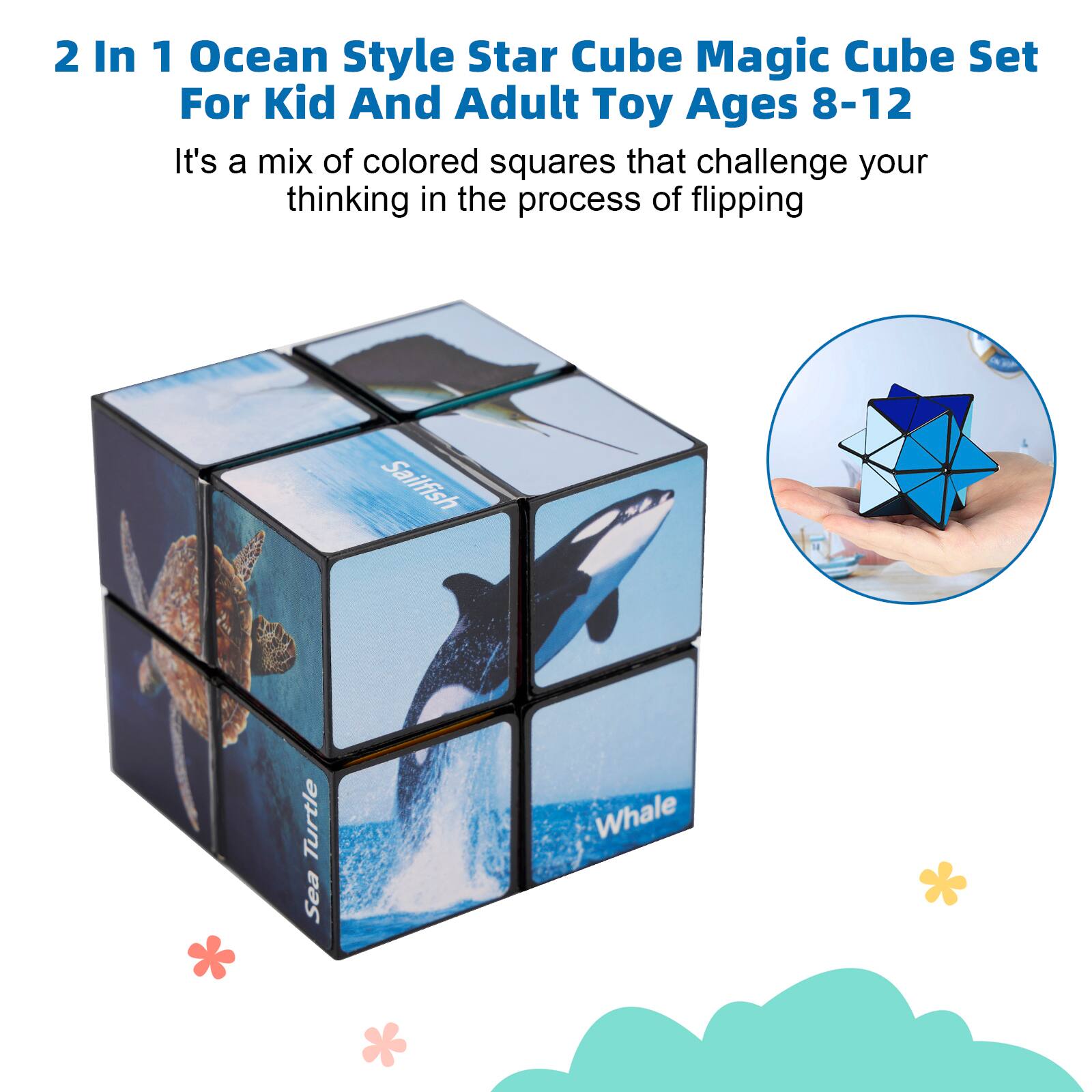 2 In 1 Ocean Style Star Cube Magic Cube Set For Kid And Adult Toy Ages 8-12

It's a mix of colored squares that challenge your thinking in the process of flipping

Sailfish Turtle Sea Whale